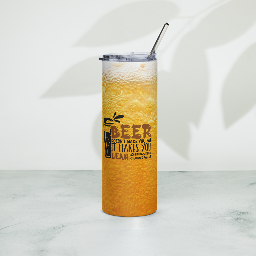 Stainless Steel Tumbler - BEER MAKES YOU LEAN