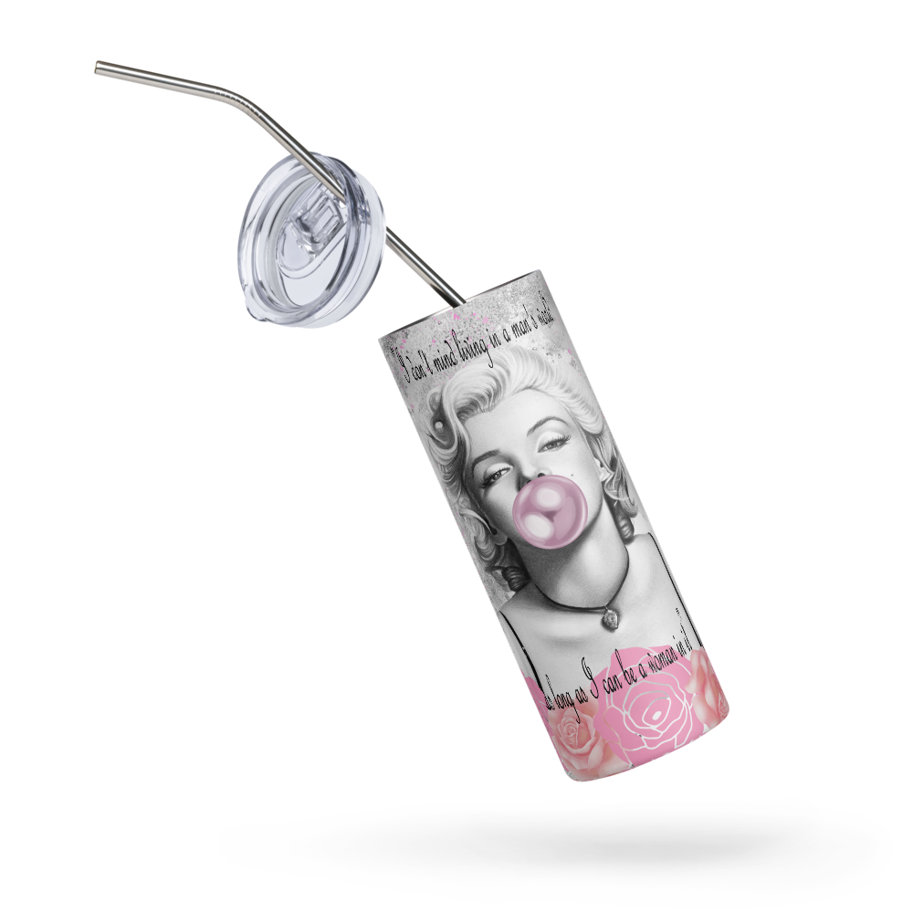 Stainless Steel Tumbler - Marilyn Monroe - I DON'T MIND LIVING IN A MAN'S WORLD, AS LONG AS I AM A WOMAN IN IT