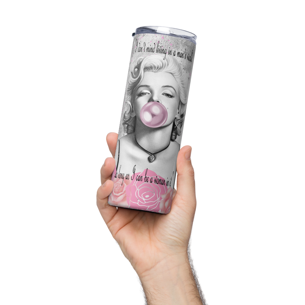 Stainless Steel Tumbler - Marilyn Monroe - I DON'T MIND LIVING IN A MAN'S WORLD, AS LONG AS I AM A WOMAN IN IT
