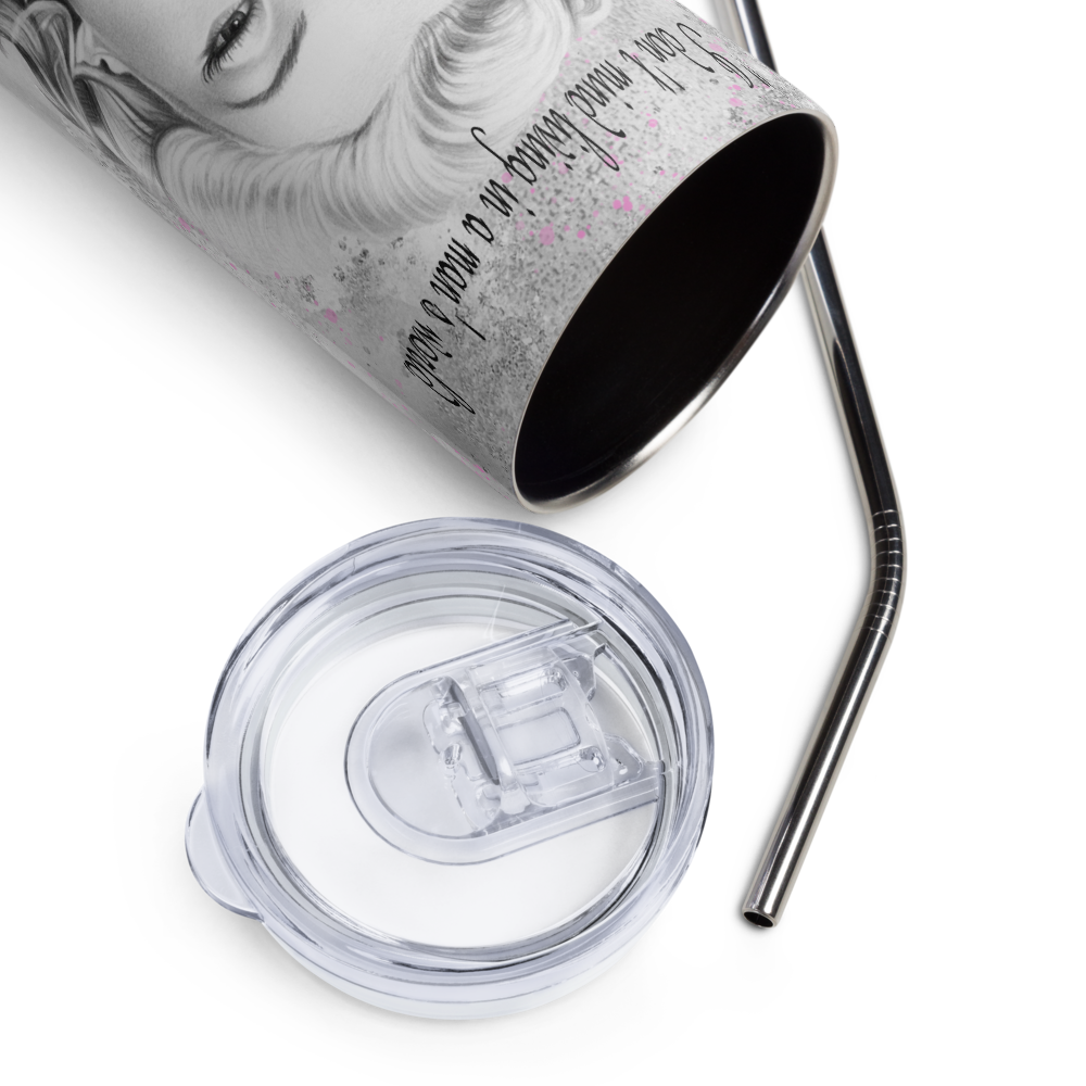 Stainless Steel Tumbler - Marilyn Monroe - I DON'T MIND LIVING IN A MAN'S WORLD, AS LONG AS I AM A WOMAN IN IT
