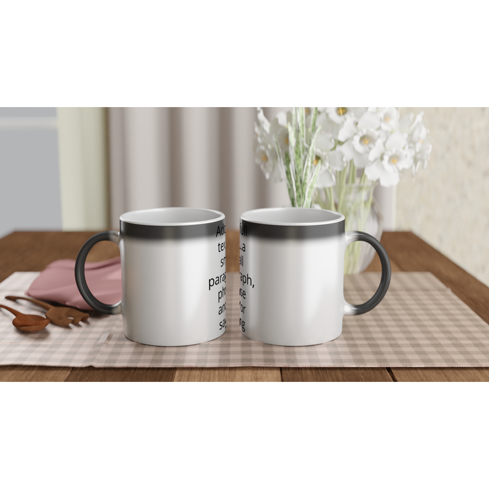 Magic 11oz Black Ceramic Mug - Text Reveal - Text can be positioned left, right or centered - When a hot beverage is added, the mug reveals your beautiful artwork!