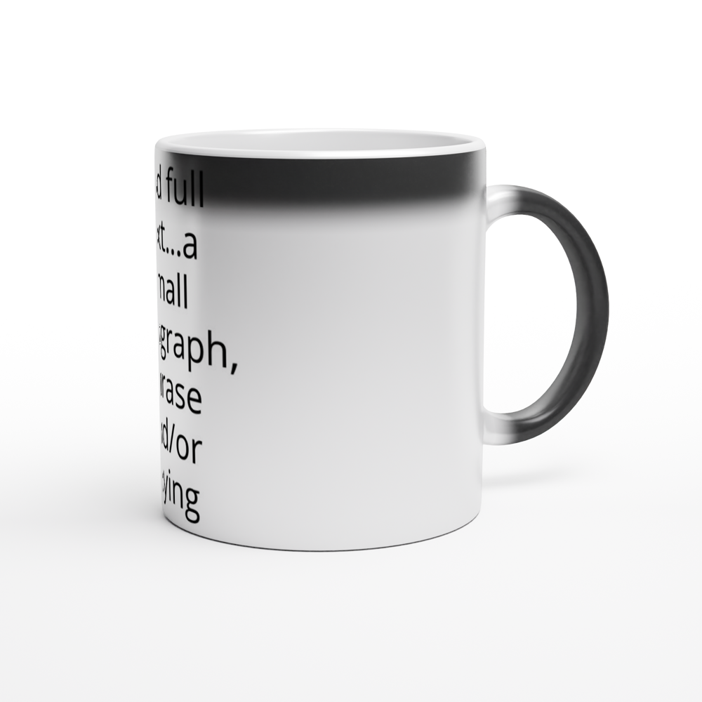 Magic 11oz Black Ceramic Mug - Text Reveal - Text can be positioned left, right or centered - When a hot beverage is added, the mug reveals your beautiful artwork!