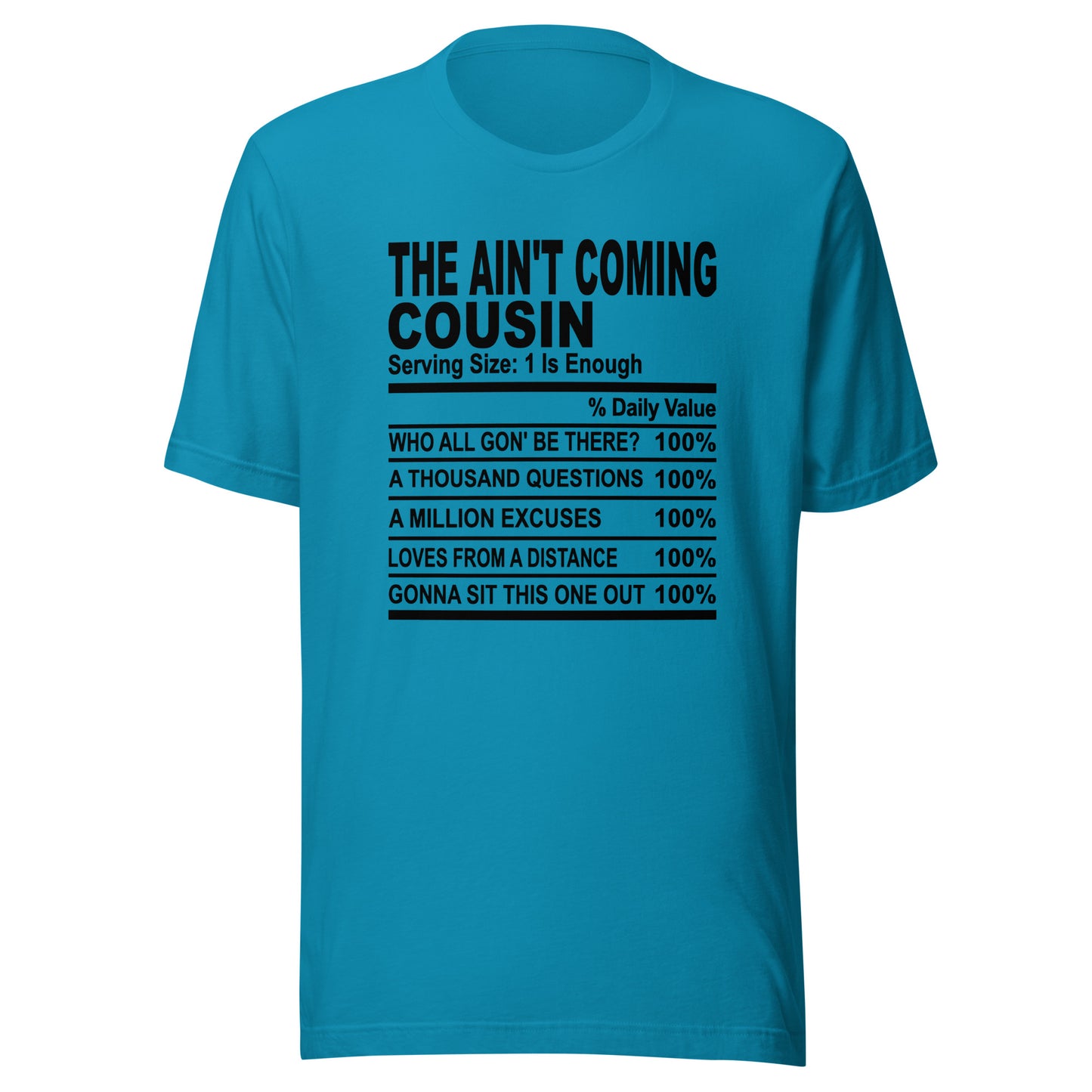 THE AIN'T COMING COUSIN - L-XL - Unisex T-Shirt (black print)