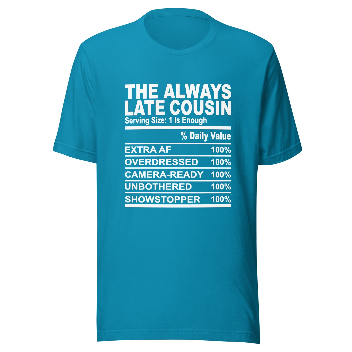 THE ALWAYS LATE COUSIN - S-M - Unisex T-Shirt (white print)