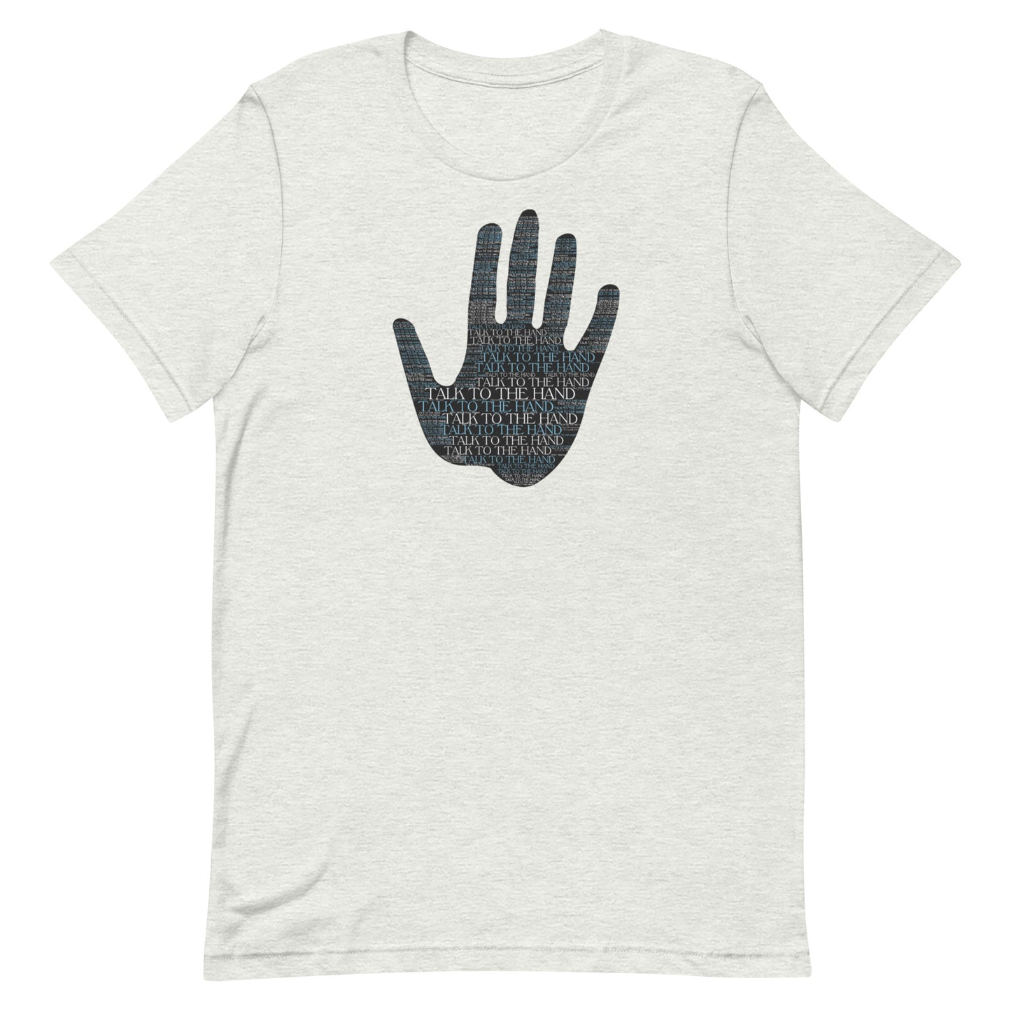 Talk to the Hand - LIGHT BLUE - S-4XL