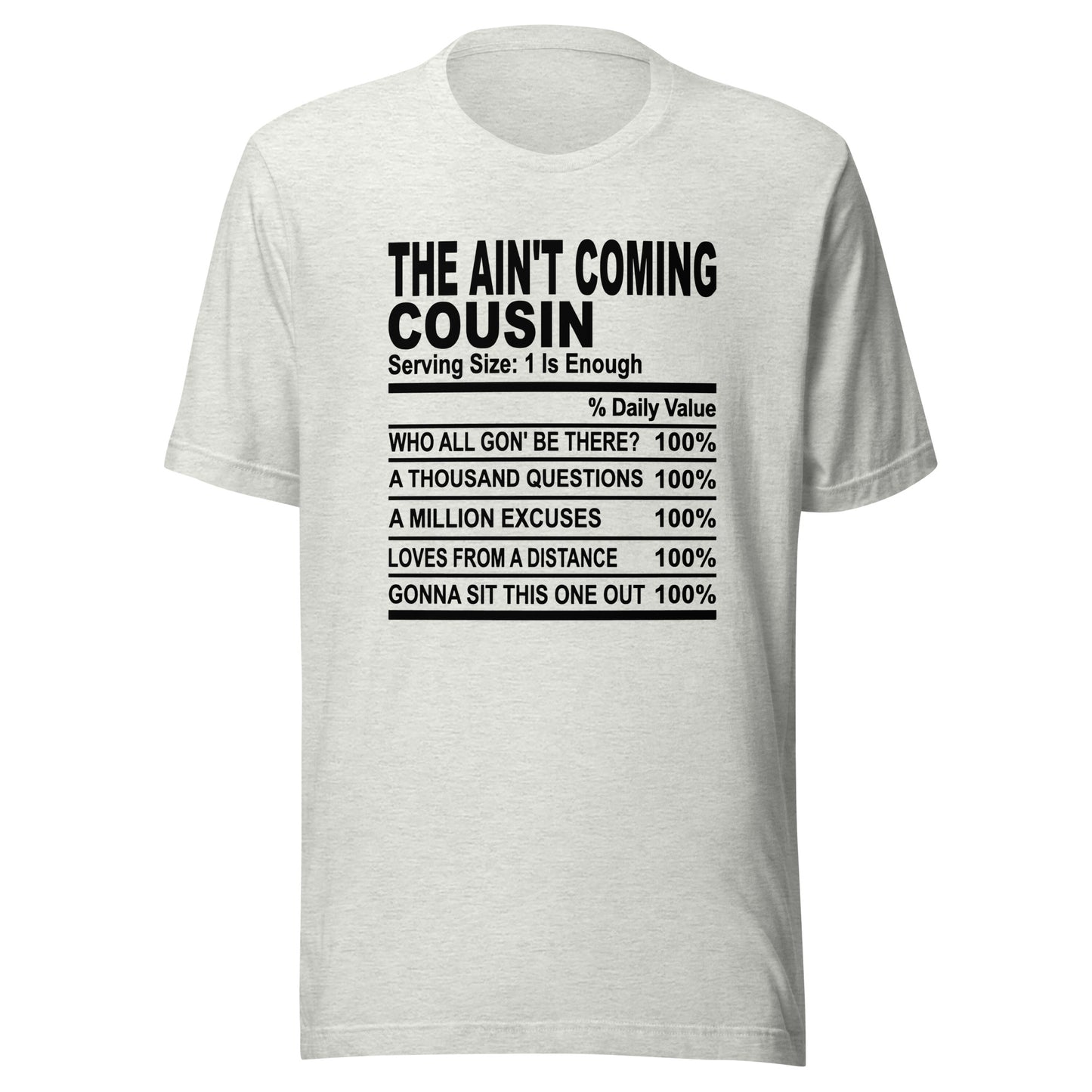 THE AIN'T COMING COUSIN - L-XL - Unisex T-Shirt (black print)