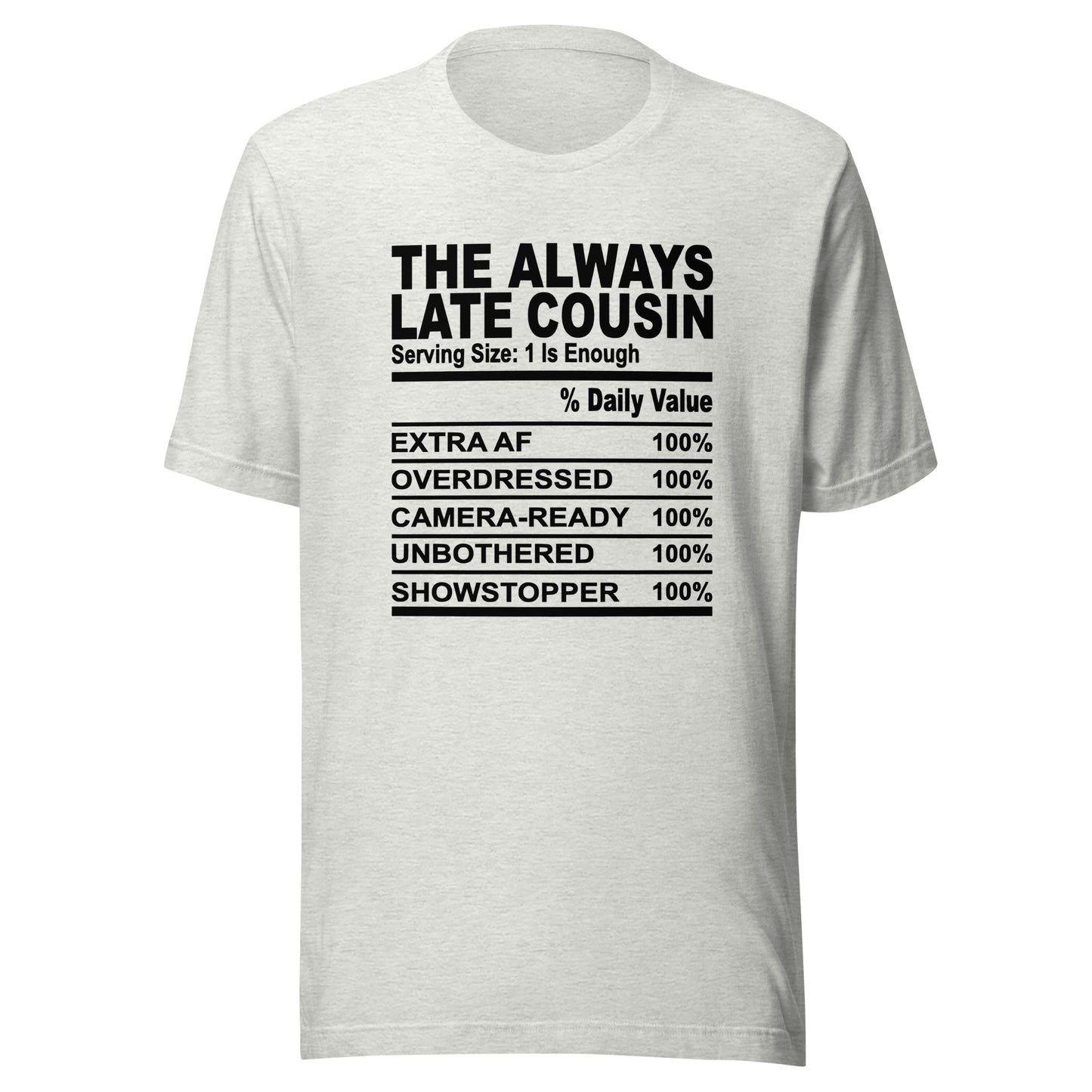 THE ALWAYS LATE COUSIN - S-M - Unisex T-Shirt (black print)