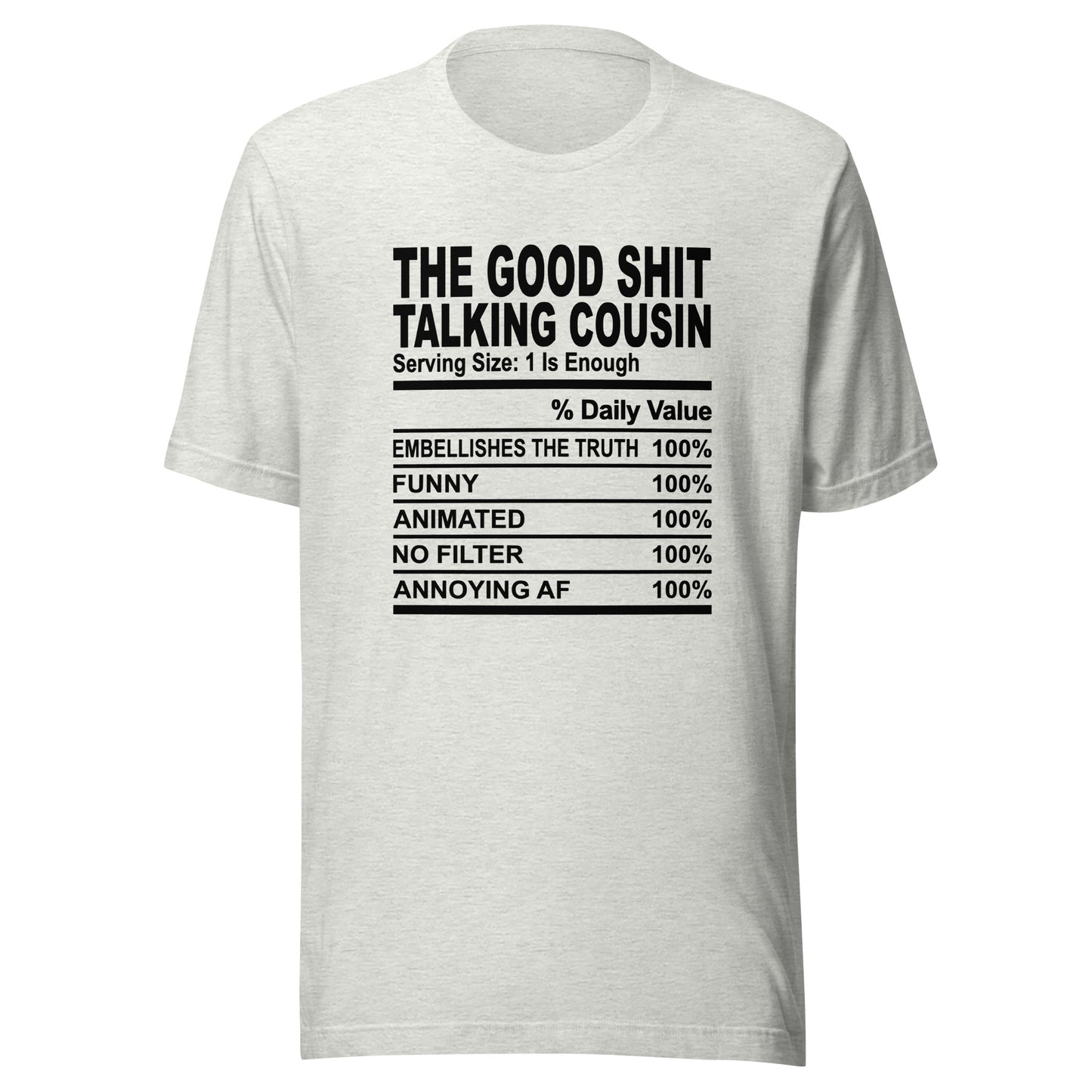 THE GOOD SHIT TALKING COUSIN - S-M - Unisex T-Shirt (black print)