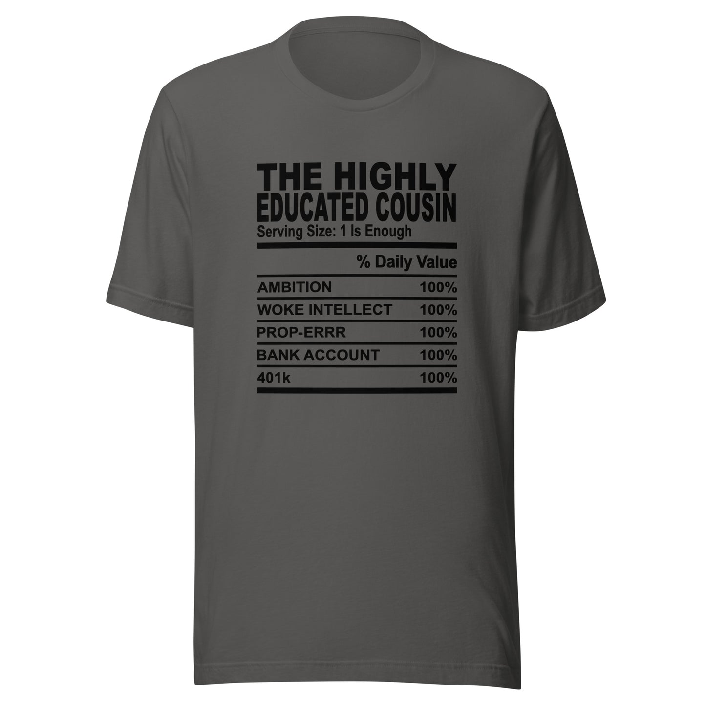 THE HIGHLY EDUCATED COUSIN - S-M - Unisex T-Shirt (black print)