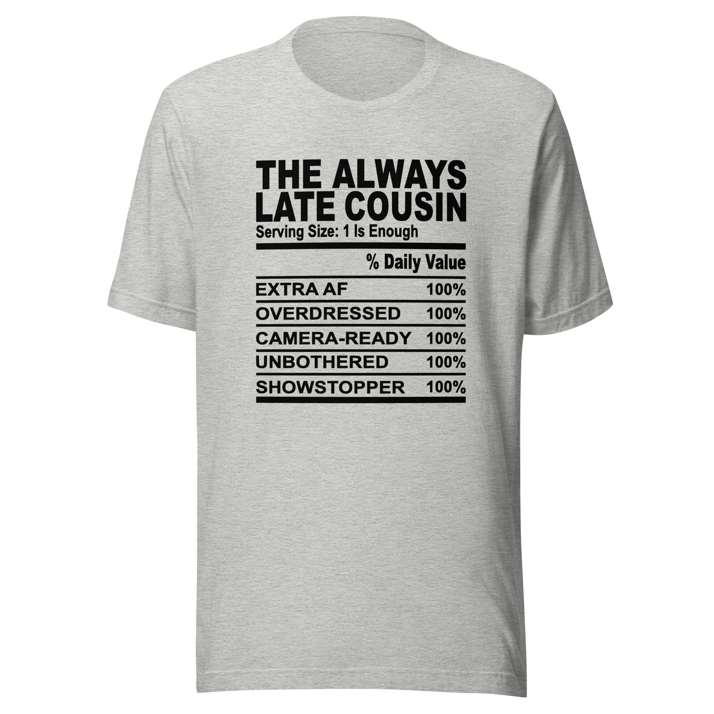 THE ALWAYS LATE COUSIN - S-M - Unisex T-Shirt (black print)