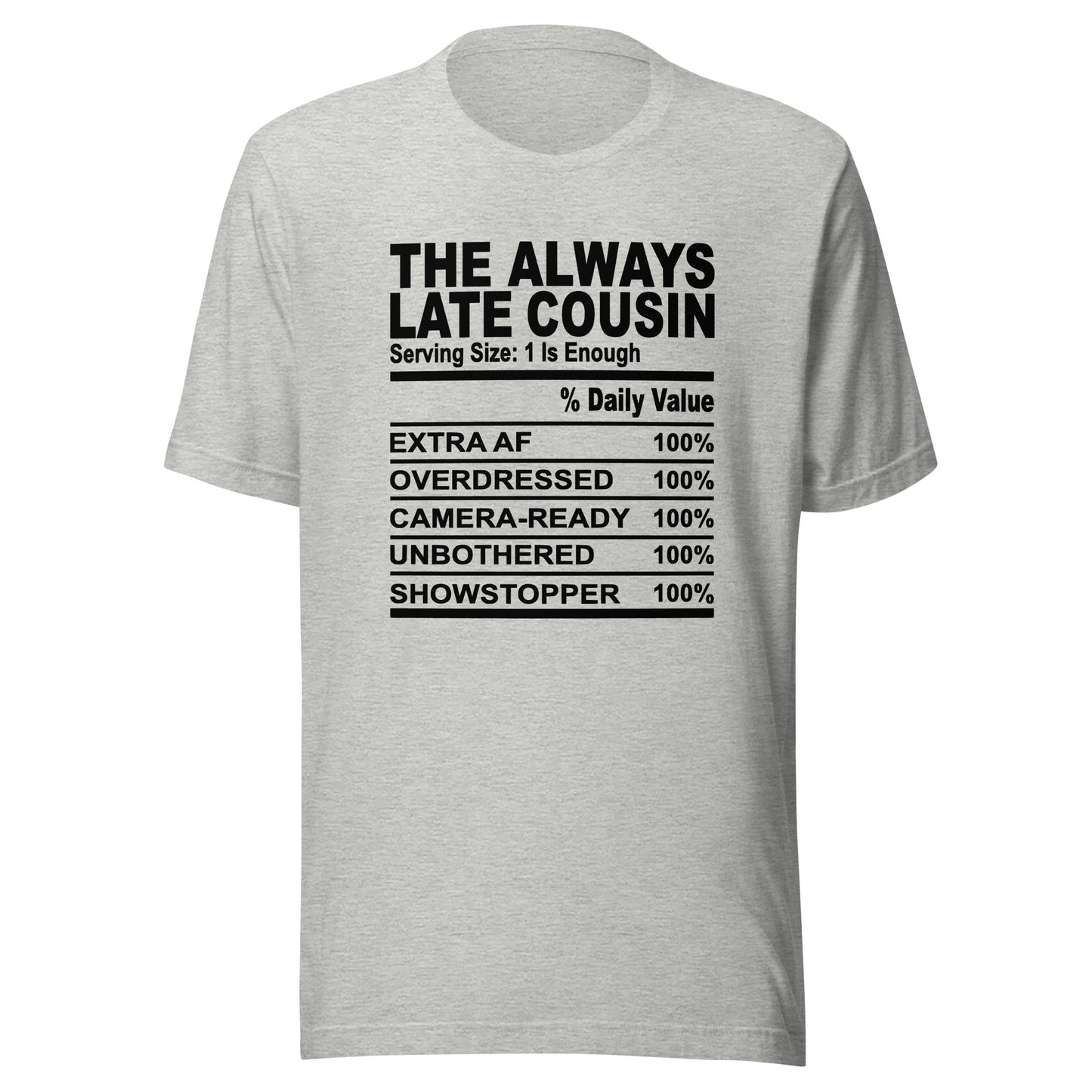 THE ALWAYS LATE COUSIN - 2XL-3XL - Unisex T-Shirt (black print)