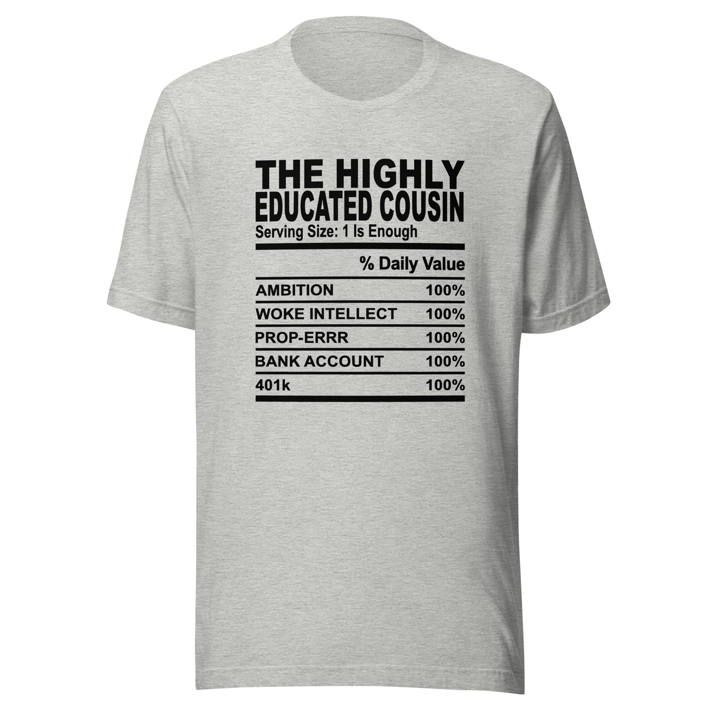 THE HIGHLY EDUCATED COUSIN - 2XL-3XL - Unisex T-Shirt (black print)