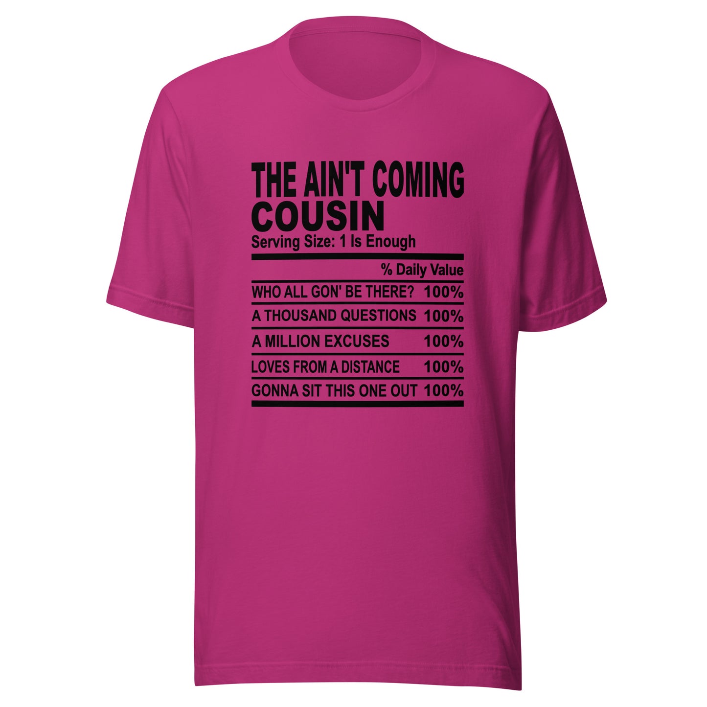 THE AIN'T COMING COUSIN - S-M - Unisex T-Shirt (black print)