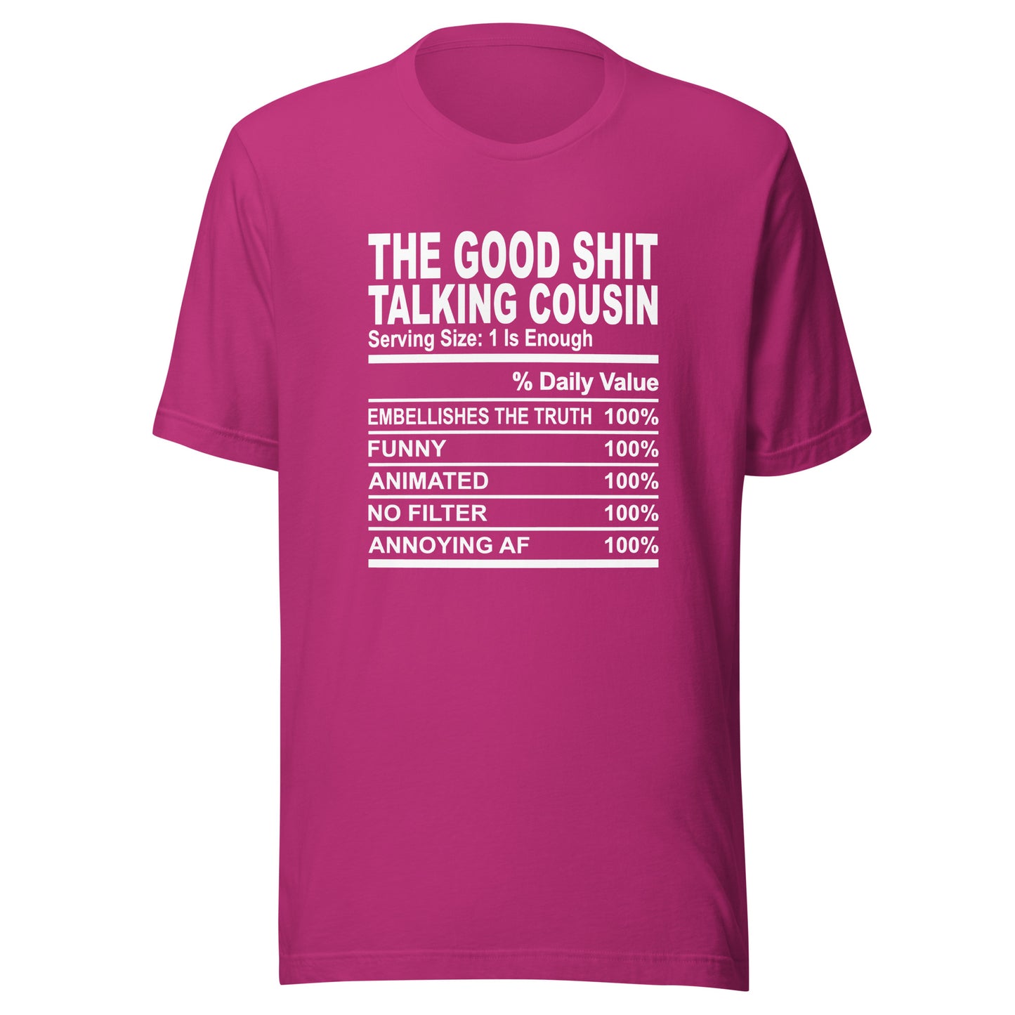 THE GOOD SHIT TALKING COUSIN - 2XL-3XL - Unisex T-Shirt (white print)