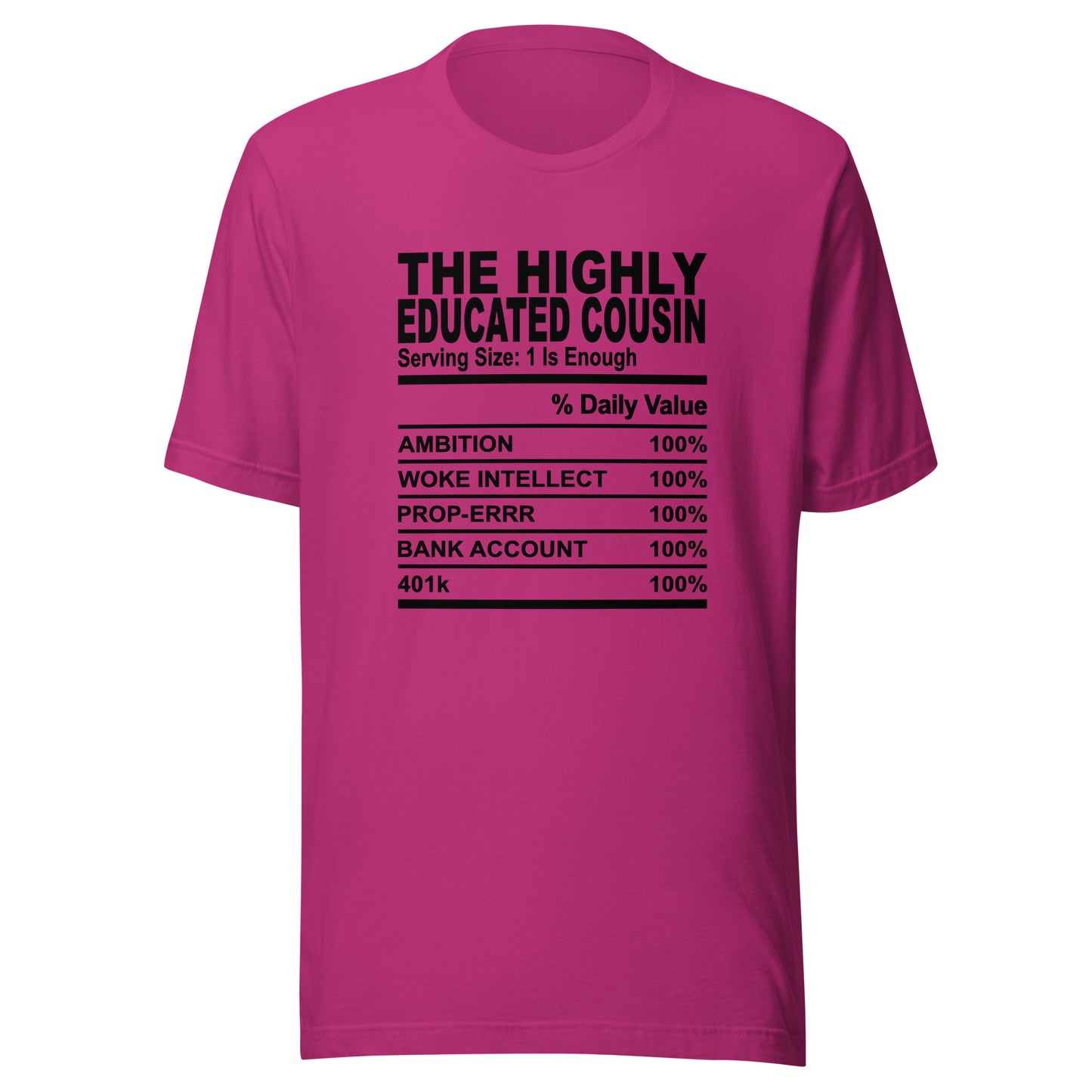 THE HIGHLY EDUCATED COUSIN - S-M - Unisex T-Shirt (black print)