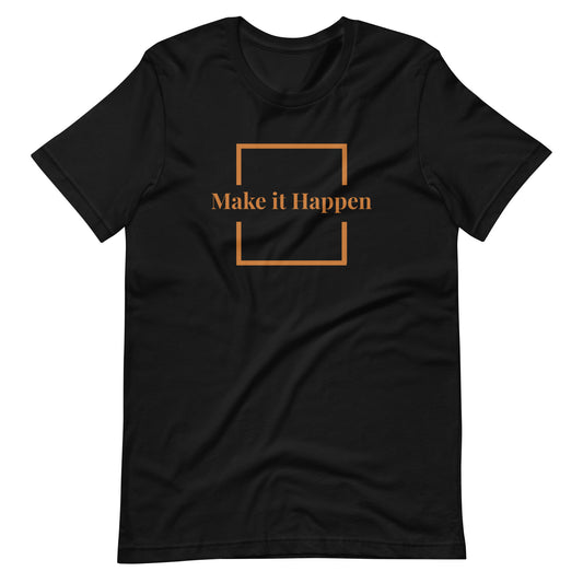 XL-2XL Make It Happen (unisex)