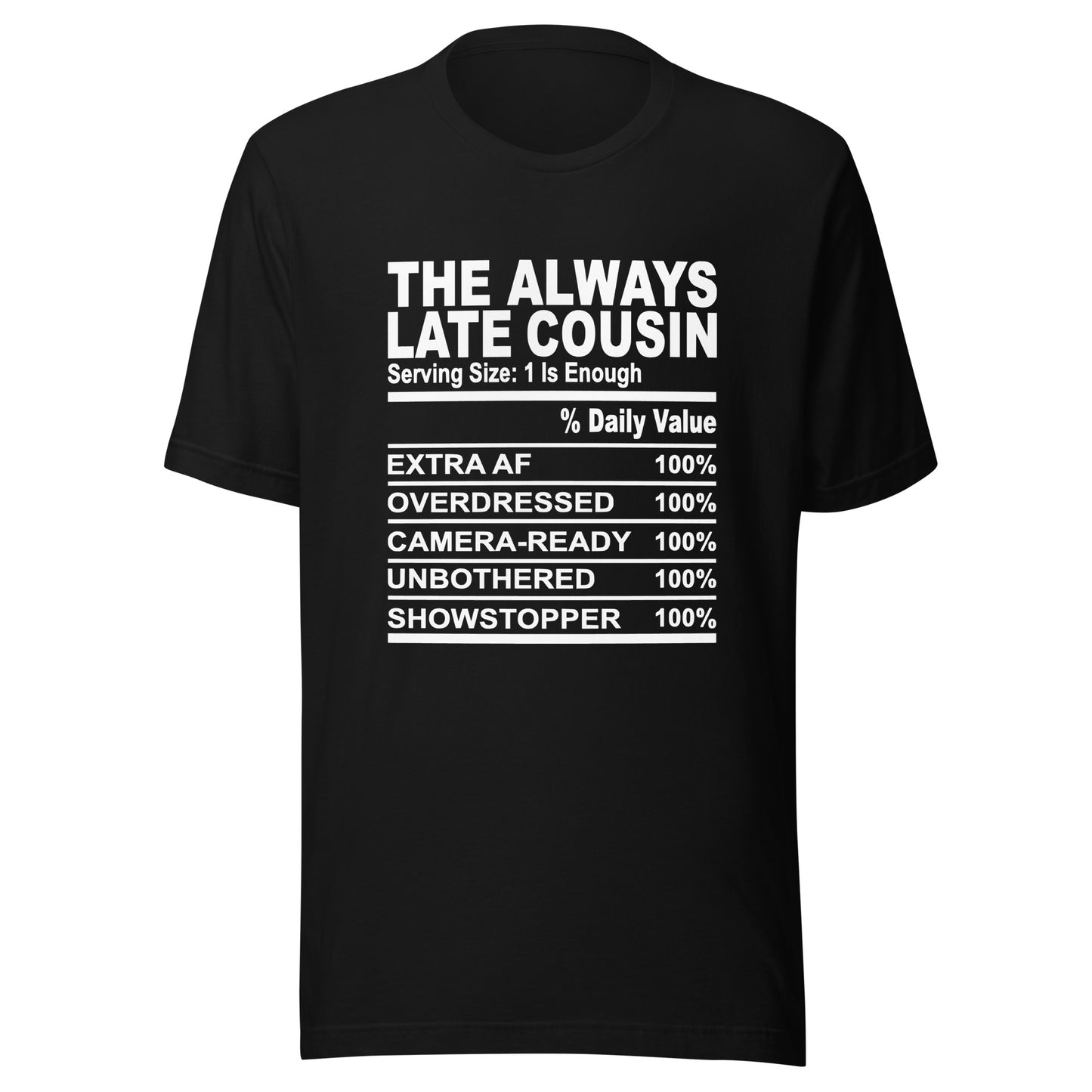 THE ALWAYS LATE COUSIN - S-M - Unisex T-Shirt (white print)