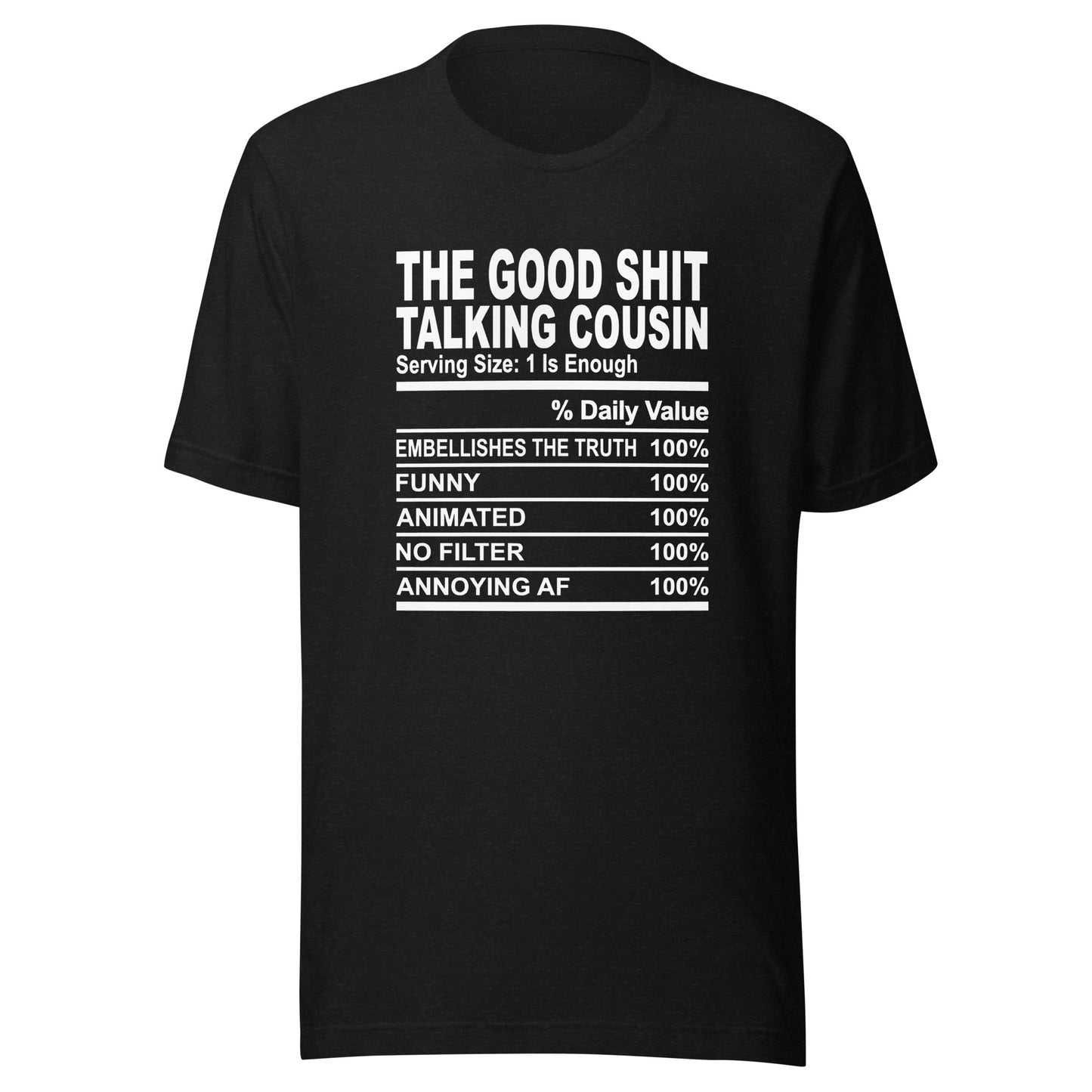 THE GOOD SHIT TALKING COUSIN - 2XL-3XL - Unisex T-Shirt (white print)