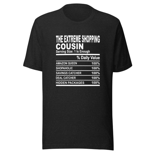 THE EXTREME SHOPPING COUSIN - S-M - Unisex T-Shirt (white print)