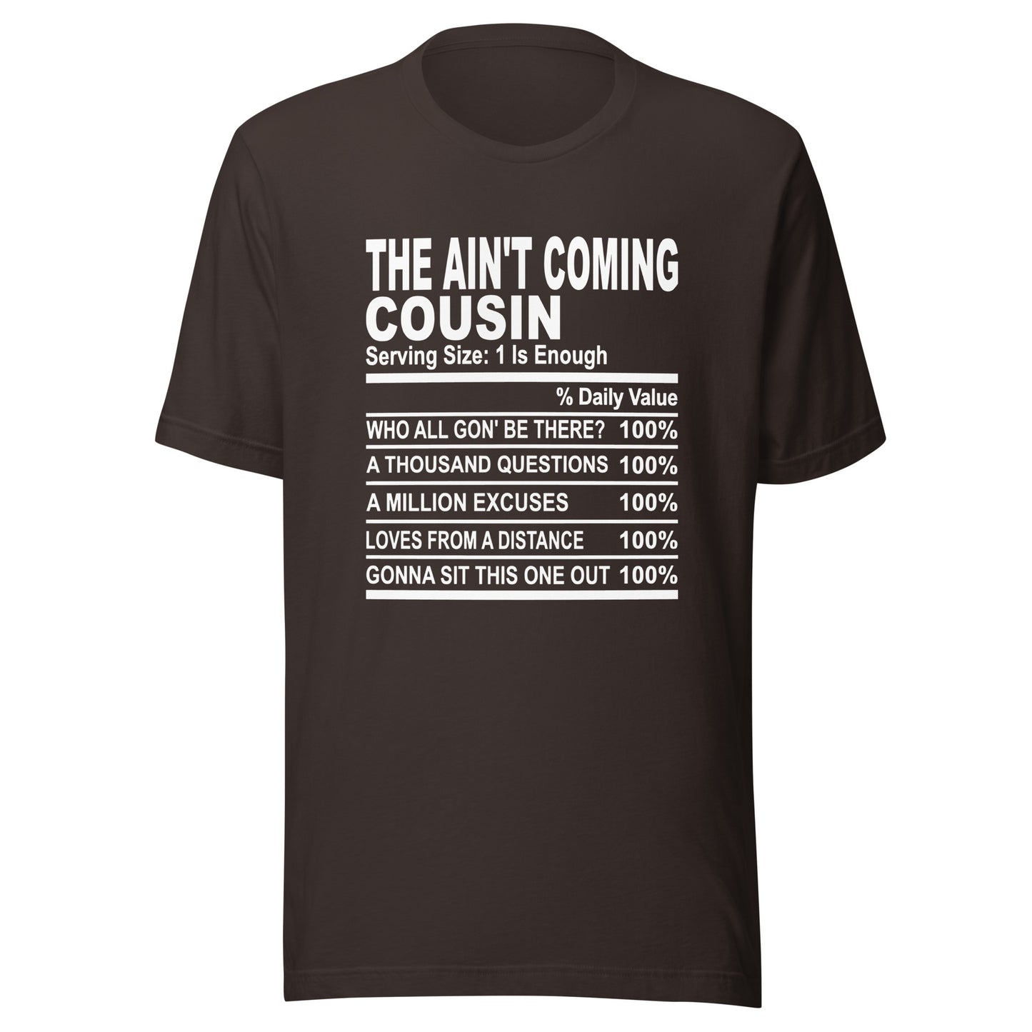 THE AIN'T COMING COUSIN - 2XL-3XL - Unisex T-Shirt (white print)
