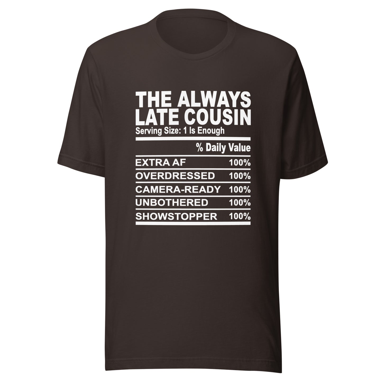 THE ALWAYS LATE COUSIN - S-M - Unisex T-Shirt (white print)