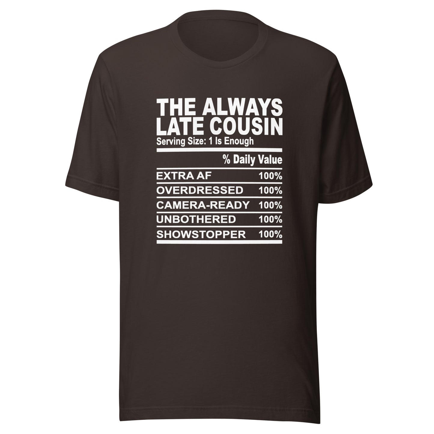 THE ALWAYS LATE COUSIN - 2XL-3XL - Unisex T-Shirt (white print)