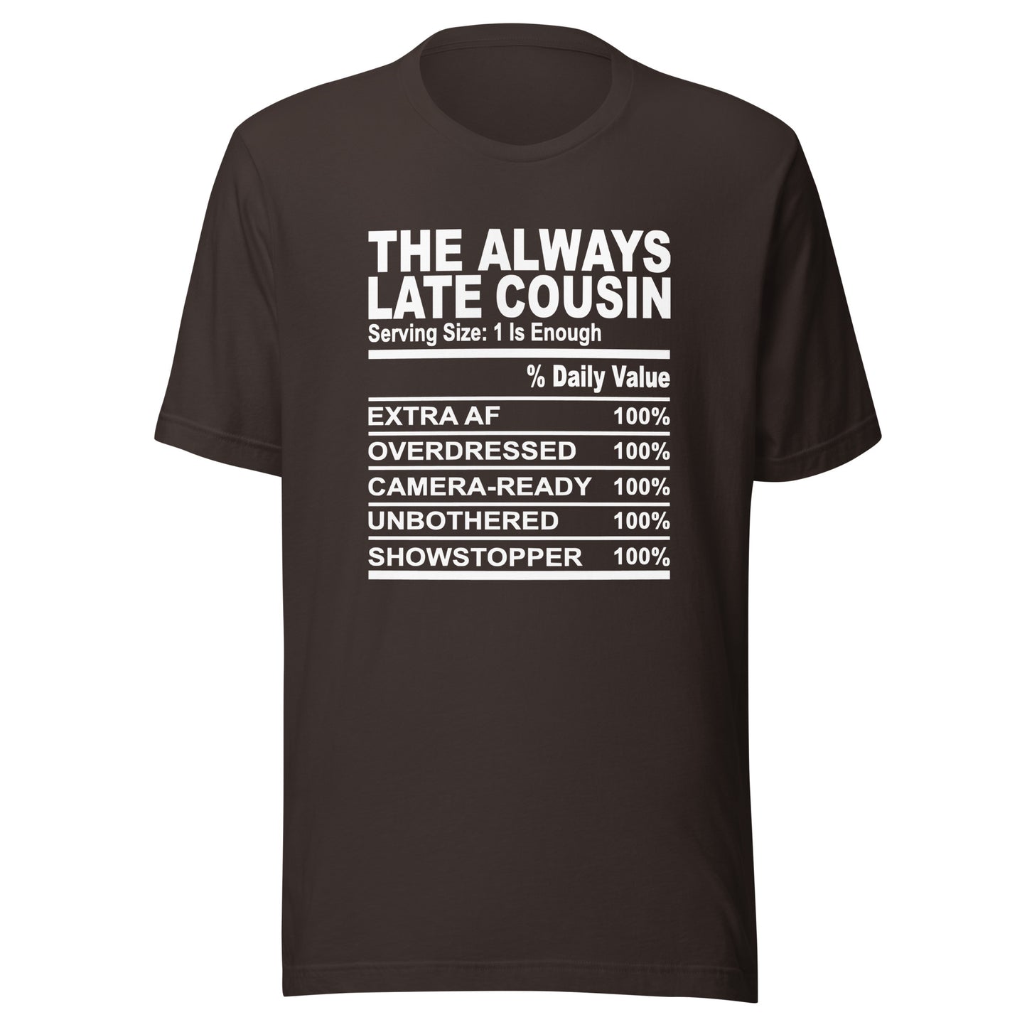 THE ALWAYS LATE COUSIN - 4XL - Unisex T-Shirt (white print)