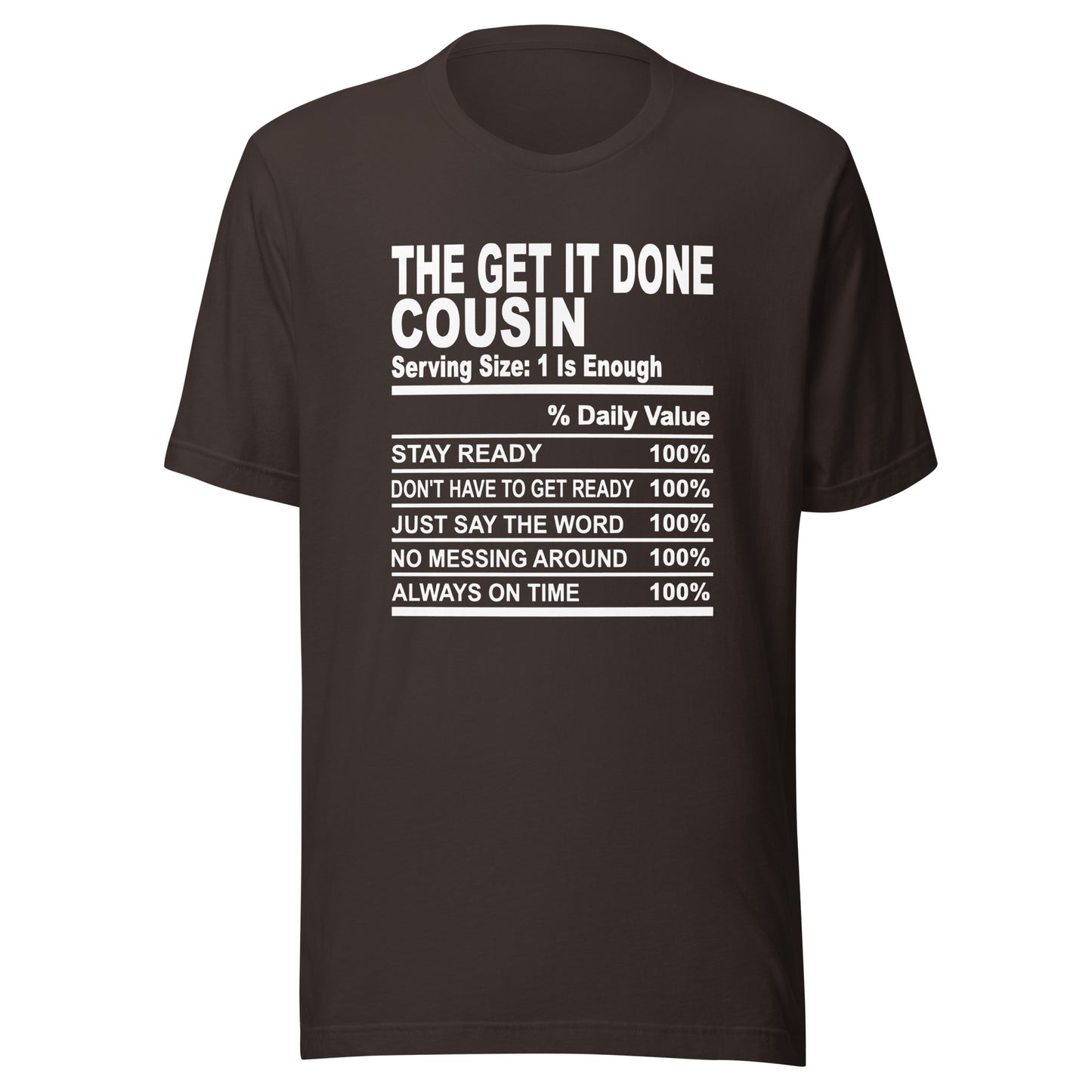 THE GET IT DONE COUSIN - S-M - Unisex T-Shirt (white print)