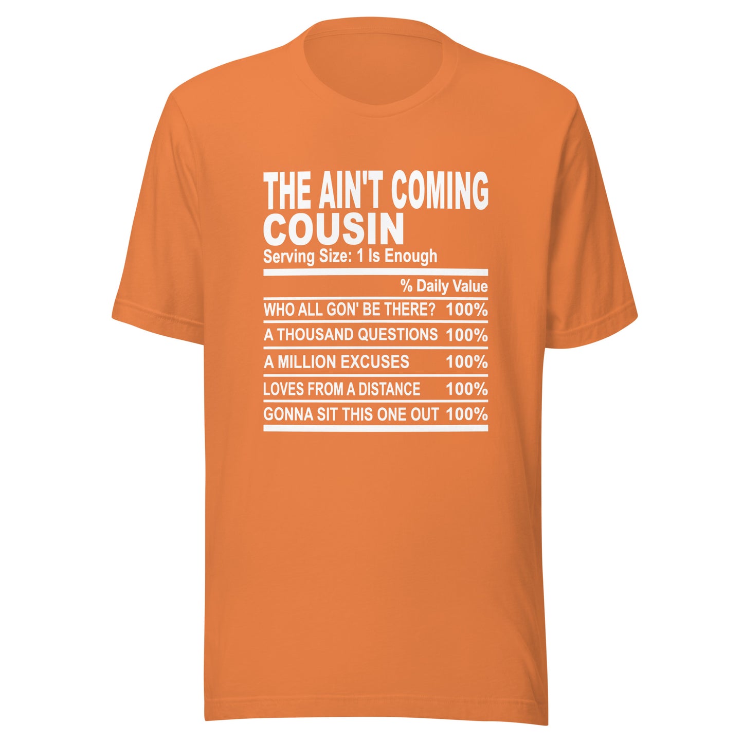 THE AIN'T COMING COUSIN - 2XL-3XL - Unisex T-Shirt (white print)