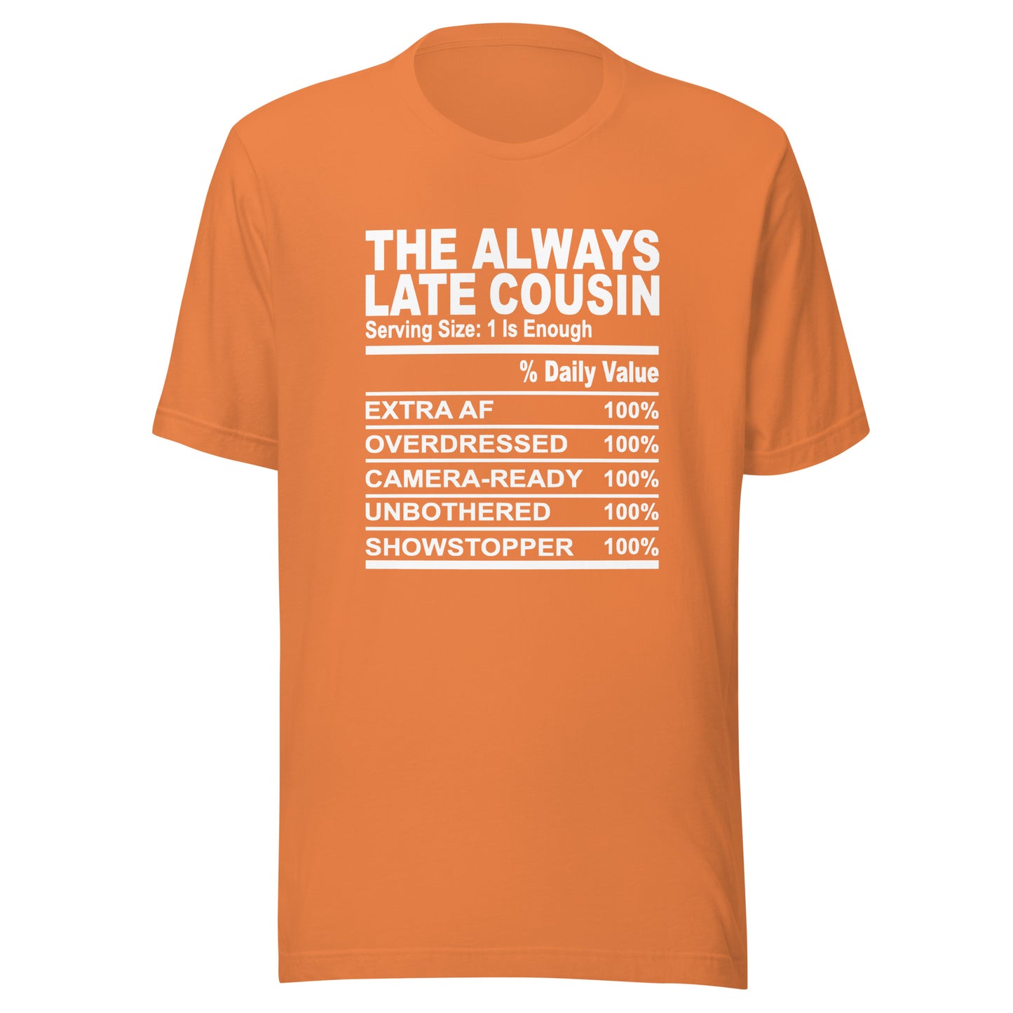 THE ALWAYS LATE COUSIN - 2XL-3XL - Unisex T-Shirt (white print)