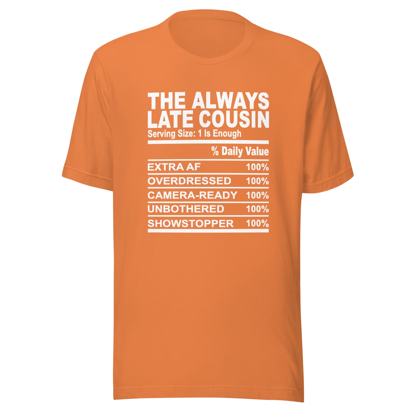THE ALWAYS LATE COUSIN - 4XL - Unisex T-Shirt (white print)
