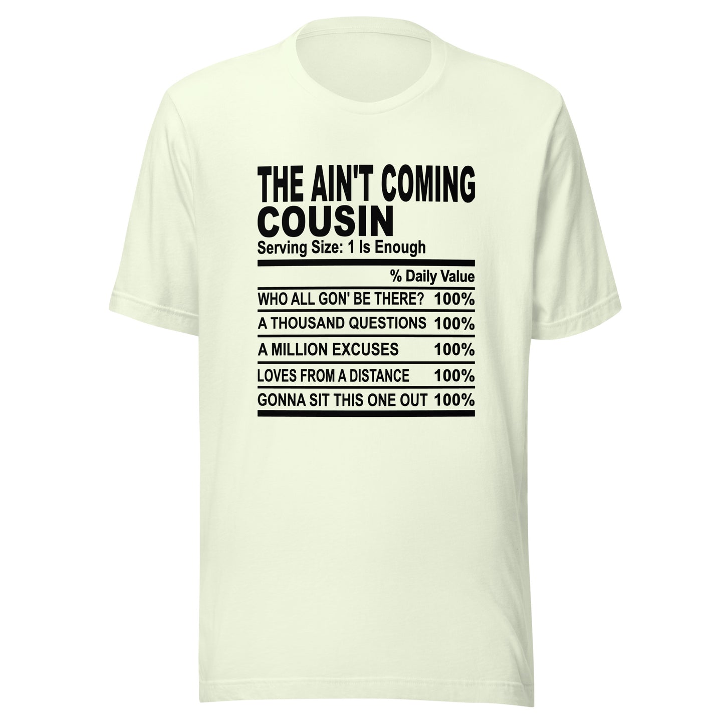 THE AIN'T COMING COUSIN - S-M - Unisex T-Shirt (black print)