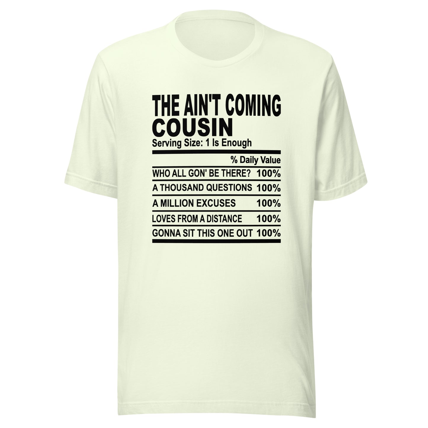 THE AIN'T COMING COUSIN - L-XL - Unisex T-Shirt (black print)