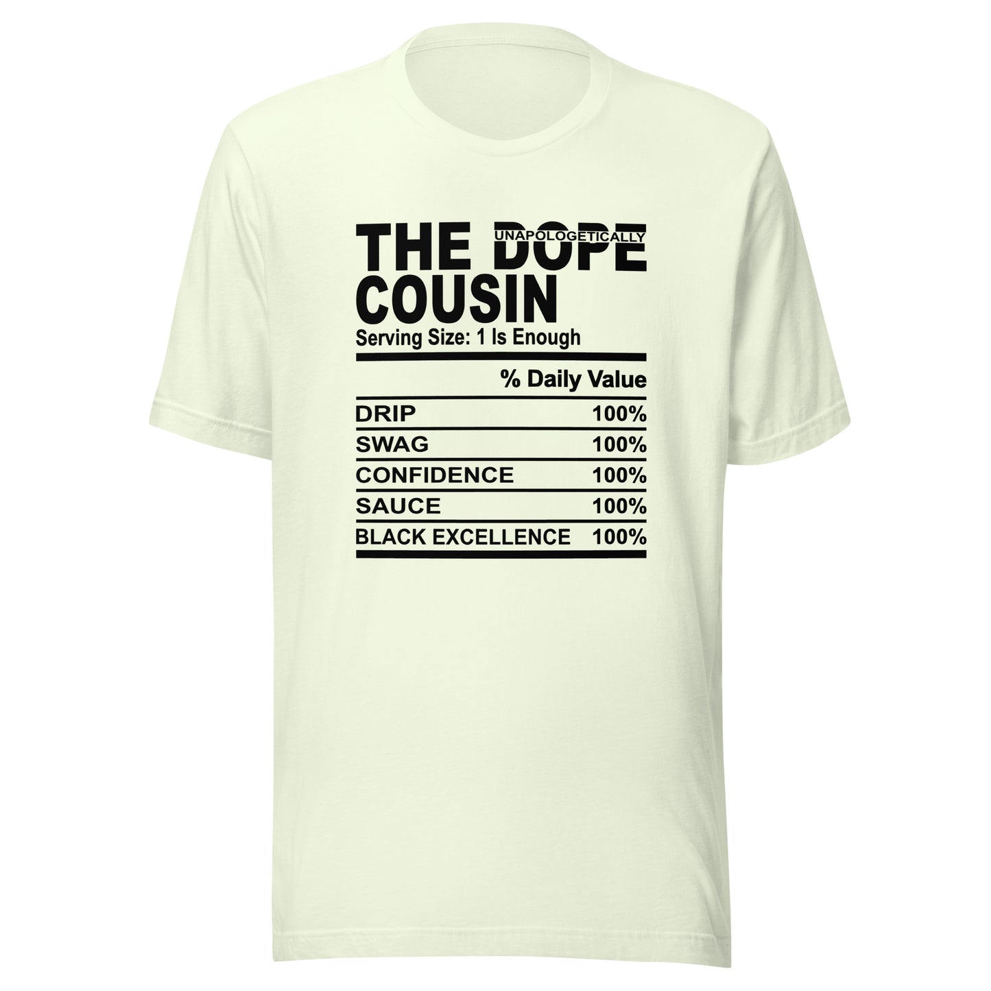 THE DOPE COUSIN (Unapologetically)- L-XL - Unisex T-Shirt (black print)
