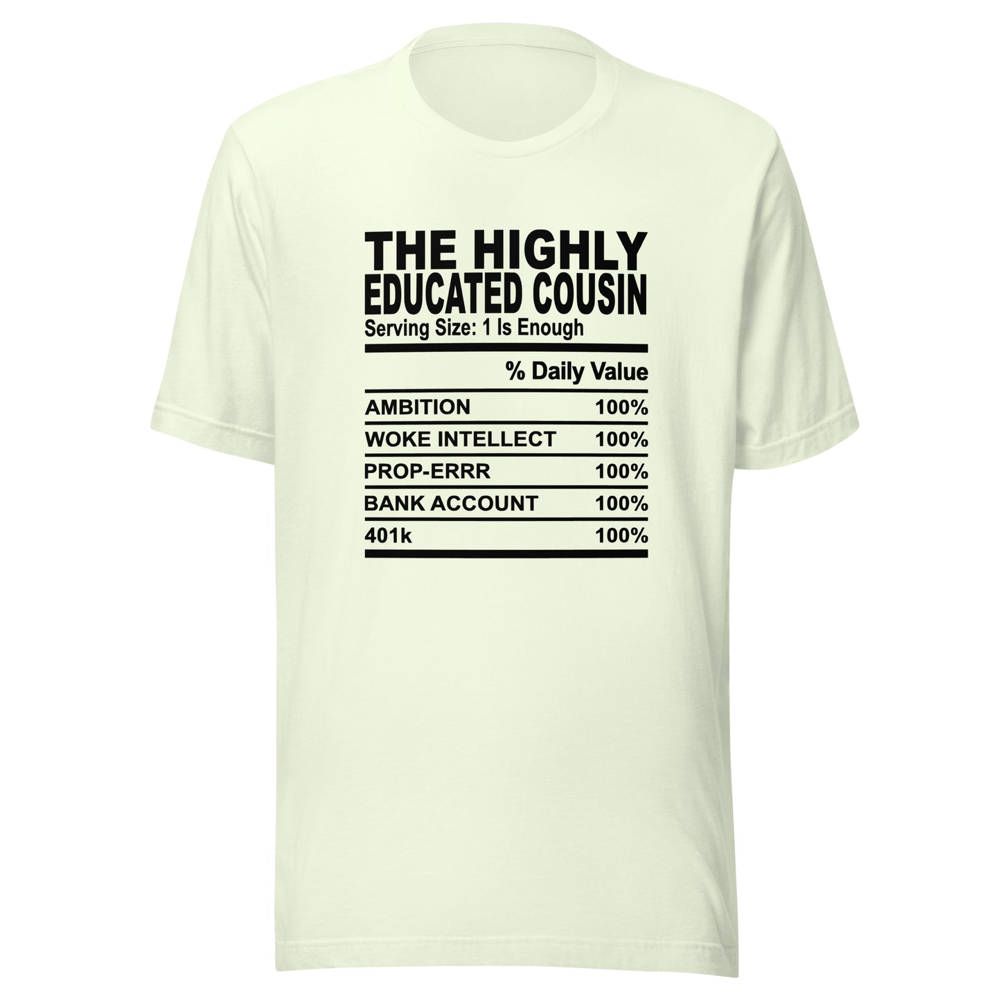 THE HIGHLY EDUCATED COUSIN - S-M - Unisex T-Shirt (black print)