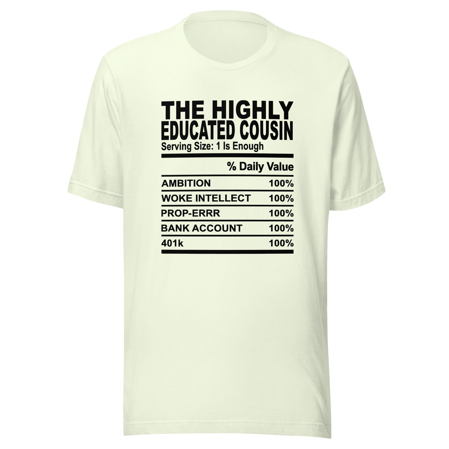 THE HIGHLY EDUCATED COUSIN - 2XL-3XL - Unisex T-Shirt (black print)