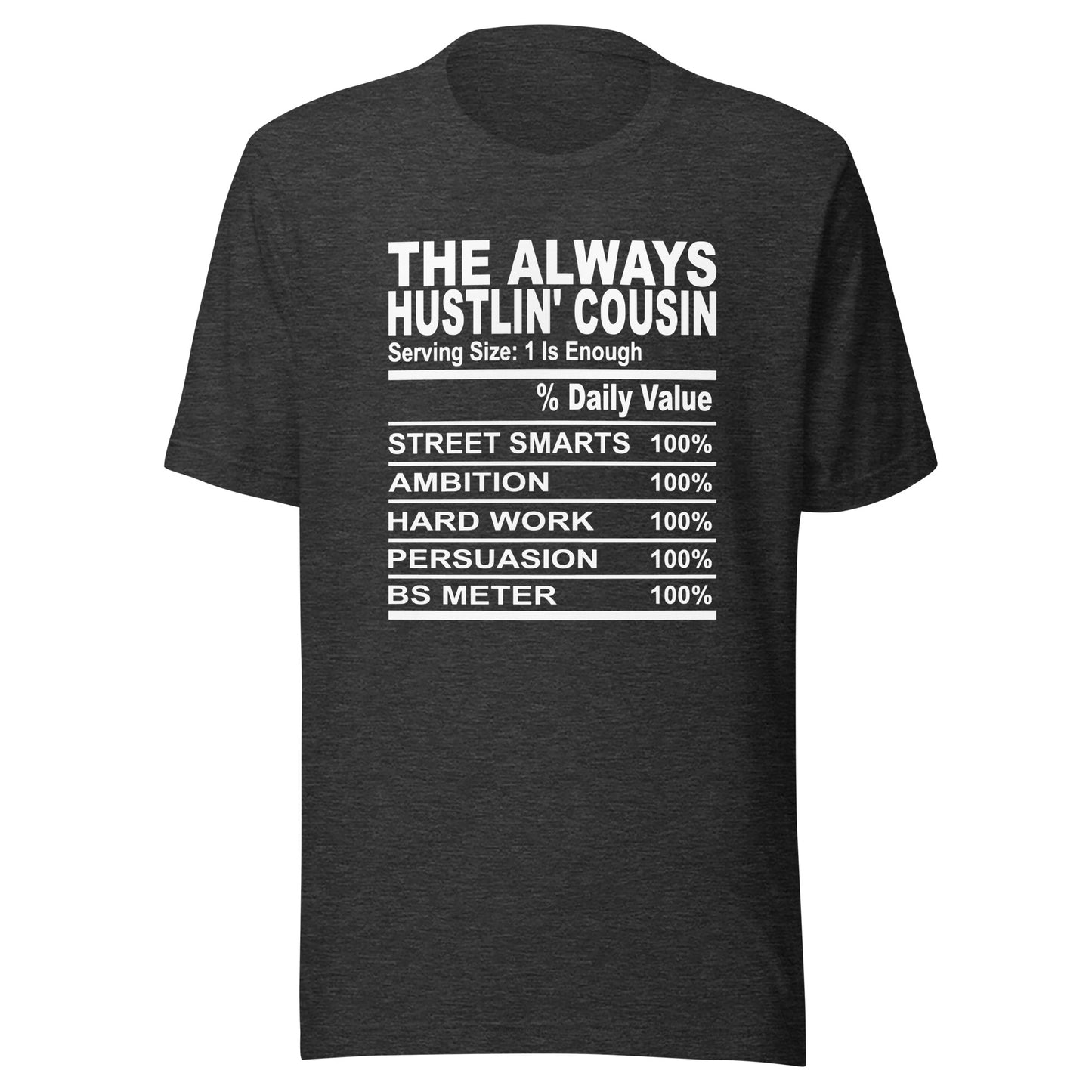 THE ALWAYS HUSTLIN' COUSIN - 2XL-3XL - Unisex T-Shirt (white print)