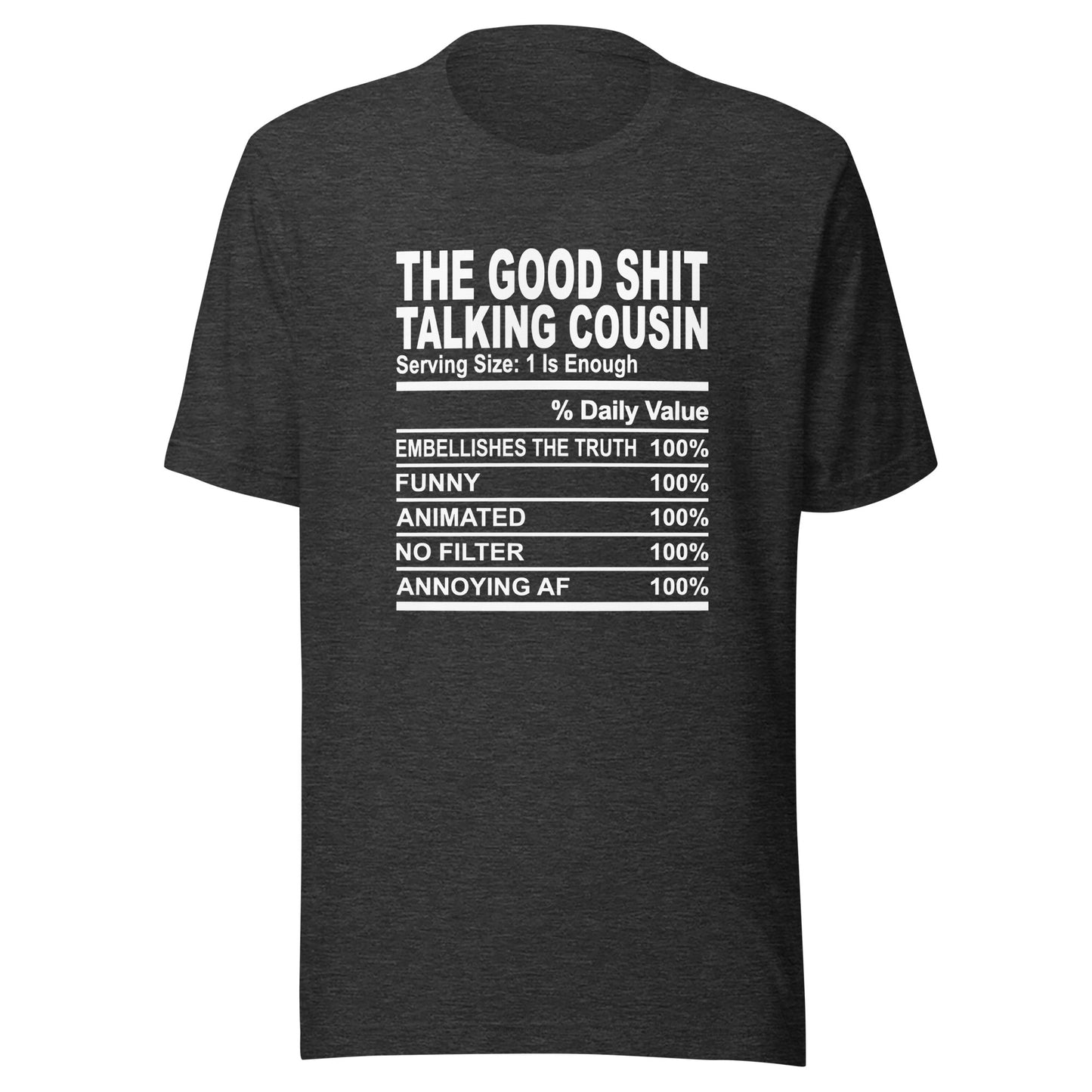 THE GOOD SHIT TALKING COUSIN - 2XL-3XL - Unisex T-Shirt (white print)