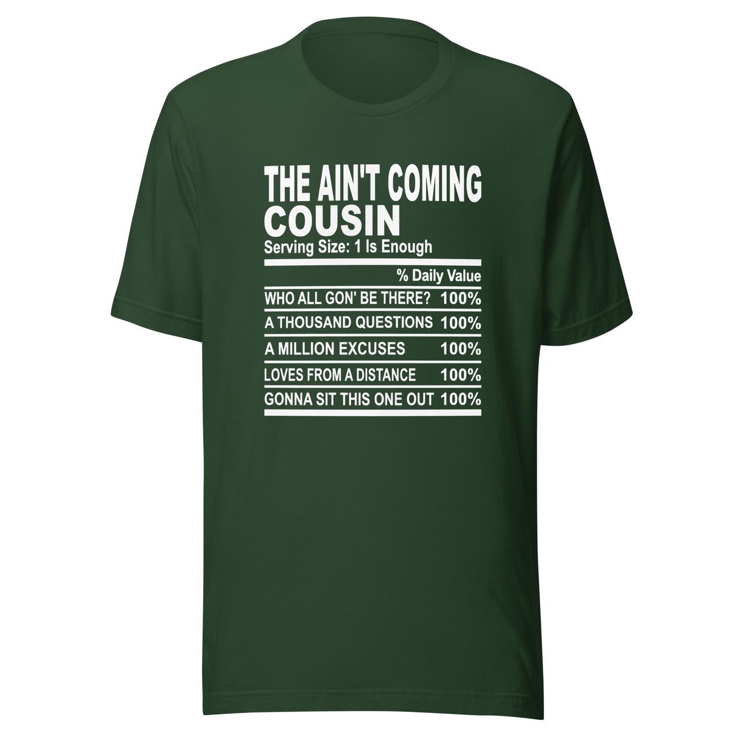 THE AIN'T COMING COUSIN - S-M - Unisex T-Shirt (white print)
