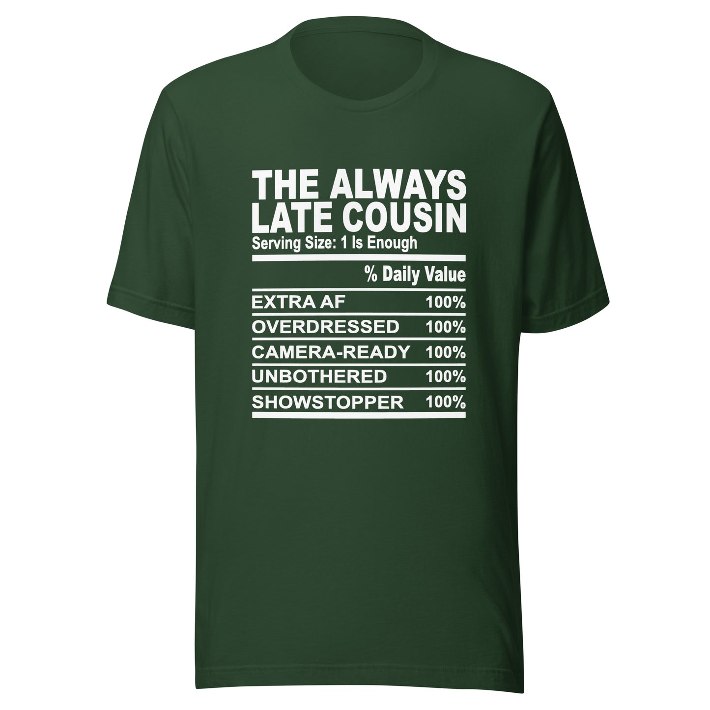 THE ALWAYS LATE COUSIN - S-M - Unisex T-Shirt (white print)