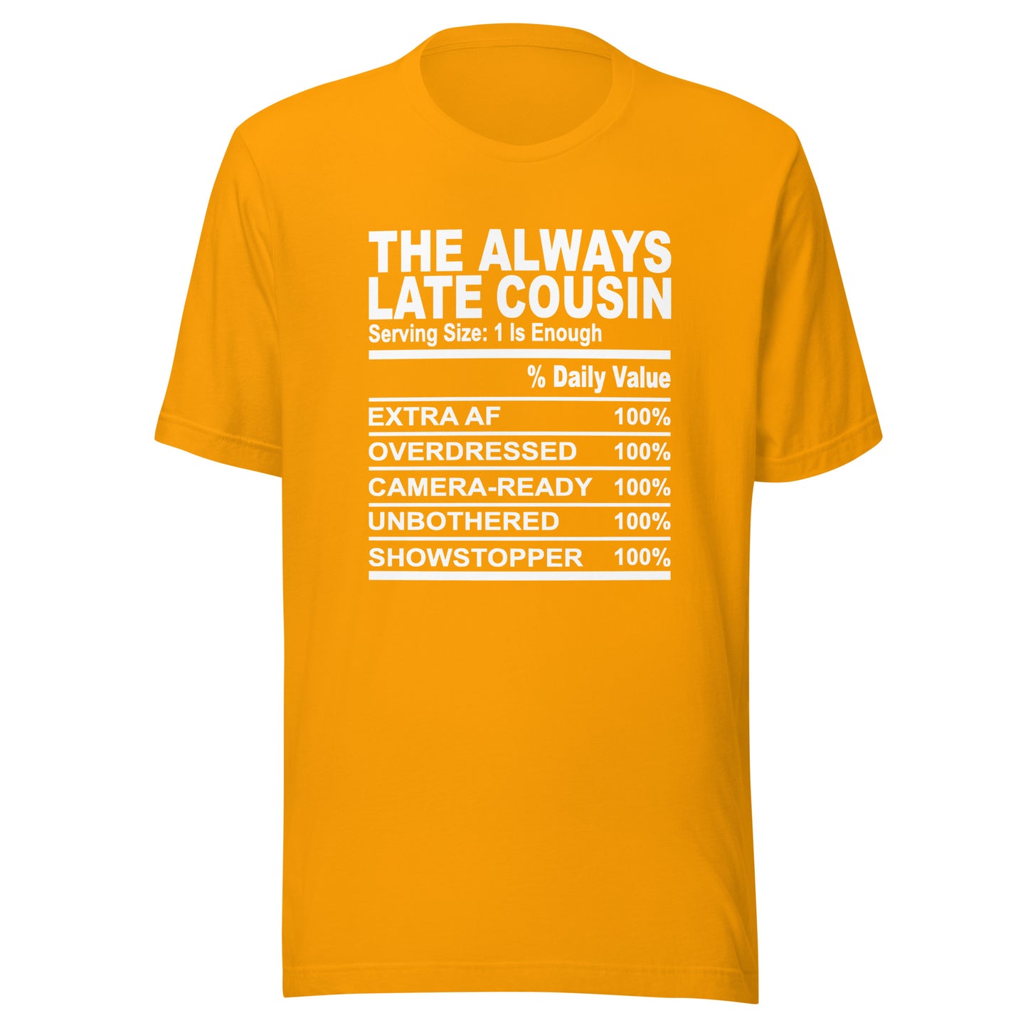 THE ALWAYS LATE COUSIN - 4XL - Unisex T-Shirt (white print)