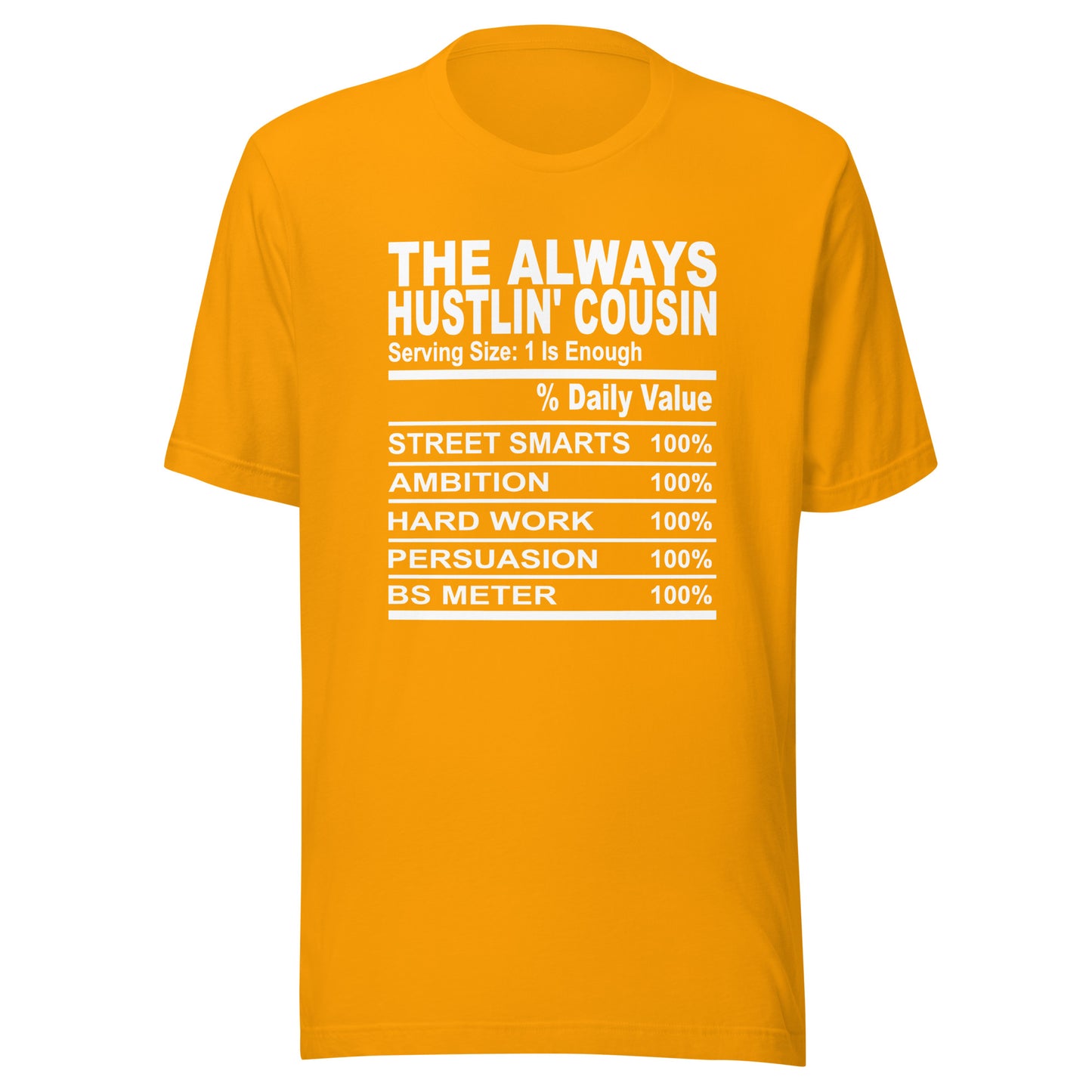 THE ALWAYS HUSTLIN' COUSIN - 2XL-3XL - Unisex T-Shirt (white print)