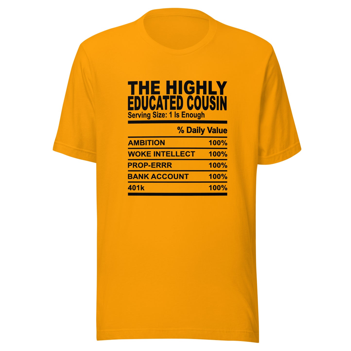 THE HIGHLY EDUCATED COUSIN - S-M - Unisex T-Shirt (black print)