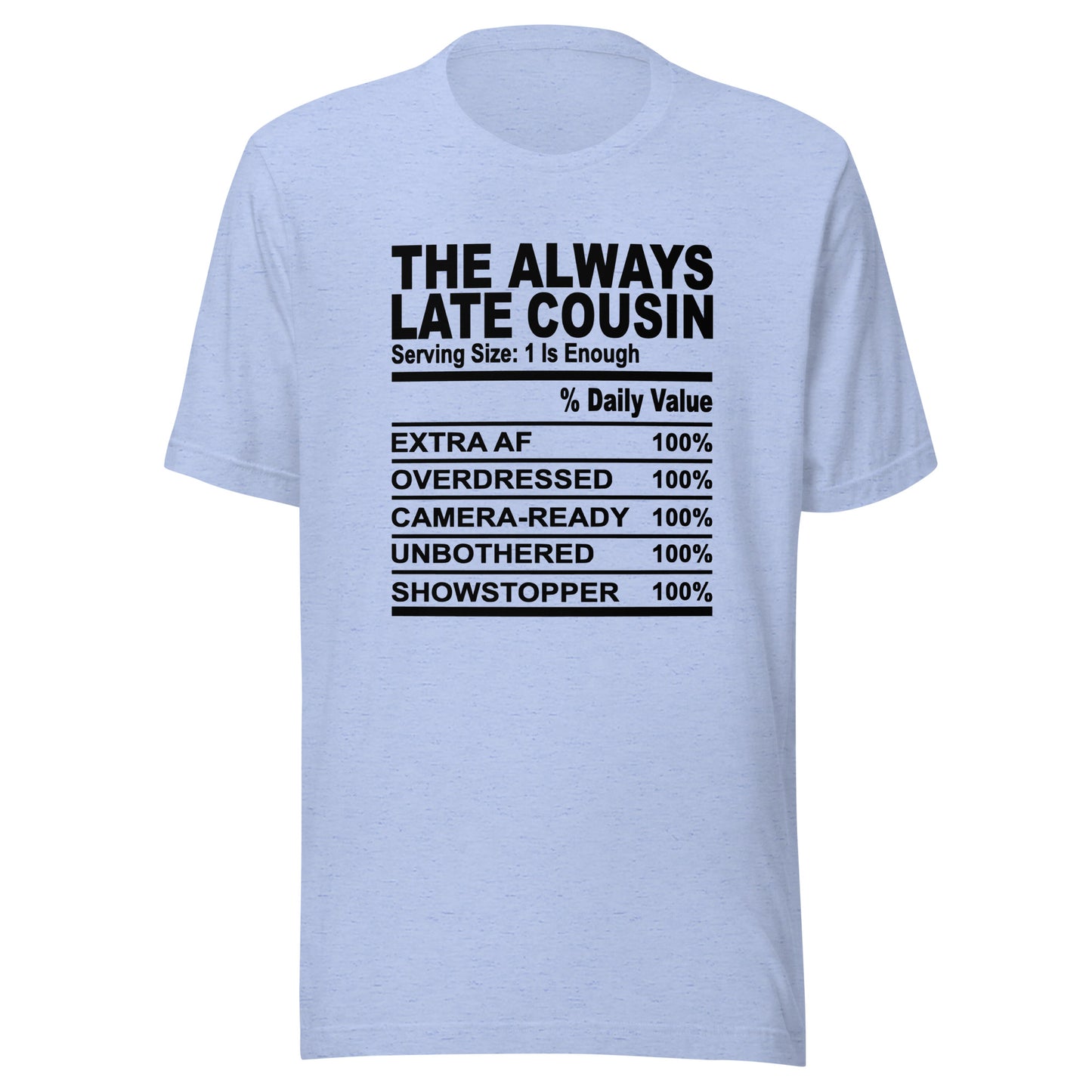 THE ALWAYS LATE COUSIN - S-M - Unisex T-Shirt (black print)