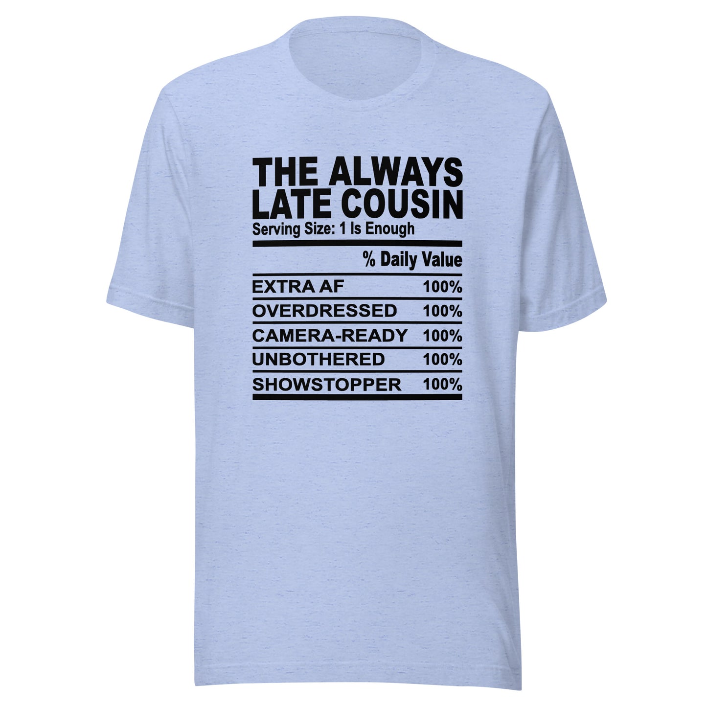THE ALWAYS LATE COUSIN - 2XL-3XL - Unisex T-Shirt (black print)