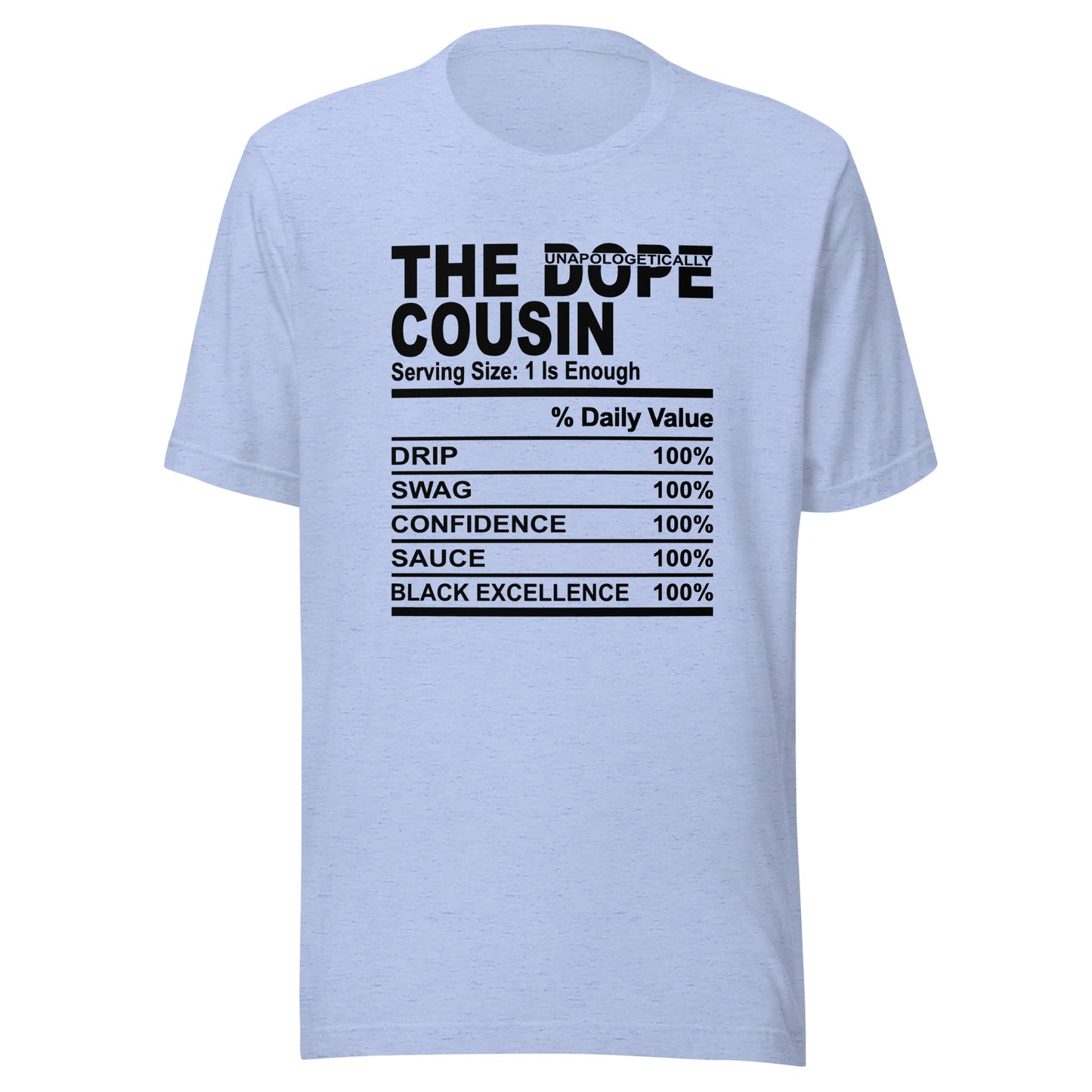 THE DOPE COUSIN (Unapologetically) - 4XL - Unisex T-Shirt (black print)