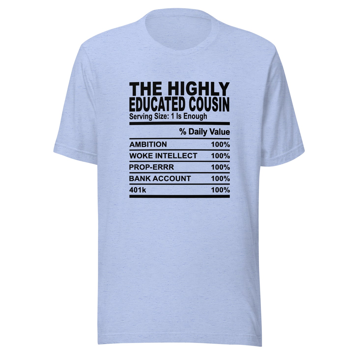 THE HIGHLY EDUCATED COUSIN - S-M - Unisex T-Shirt (black print)
