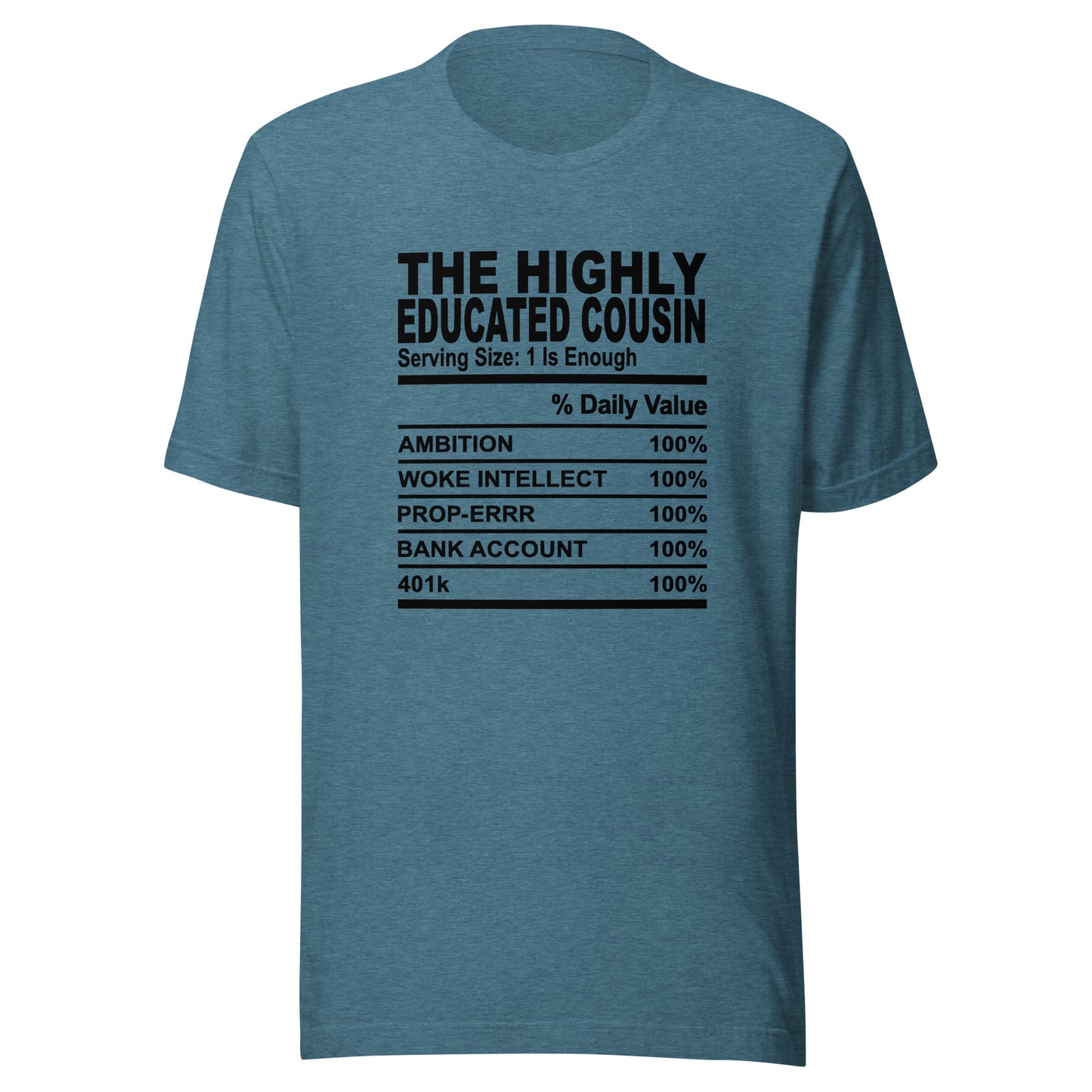 THE HIGHLY EDUCATED COUSIN - S-M - Unisex T-Shirt (black print)