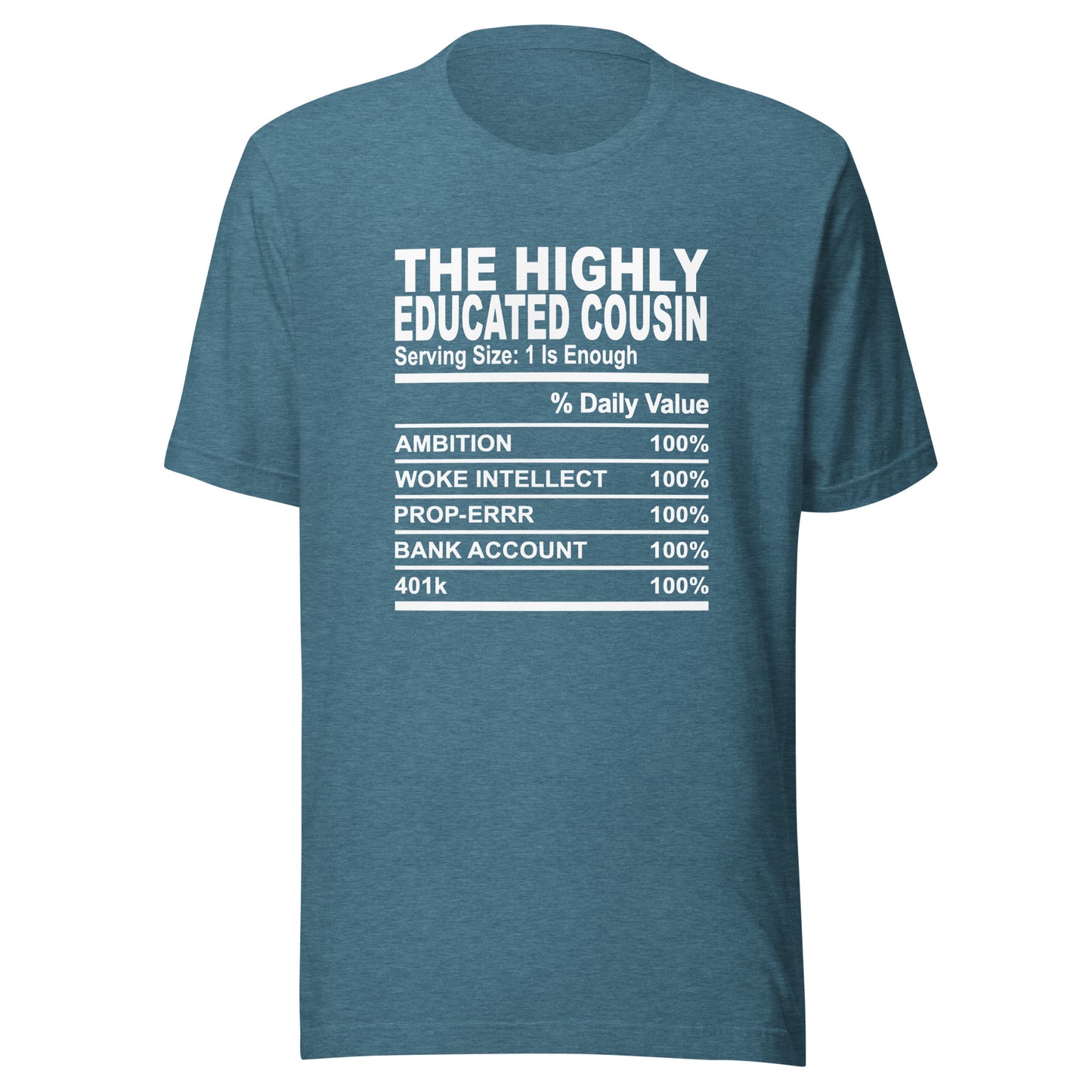 THE HIGHLY EDUCATED COUSIN - S-M - Unisex T-Shirt (white print)