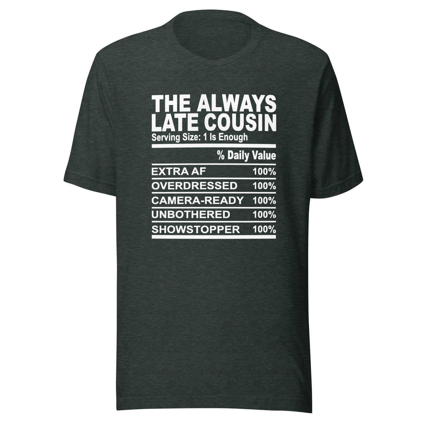 THE ALWAYS LATE COUSIN - 4XL - Unisex T-Shirt (white print)